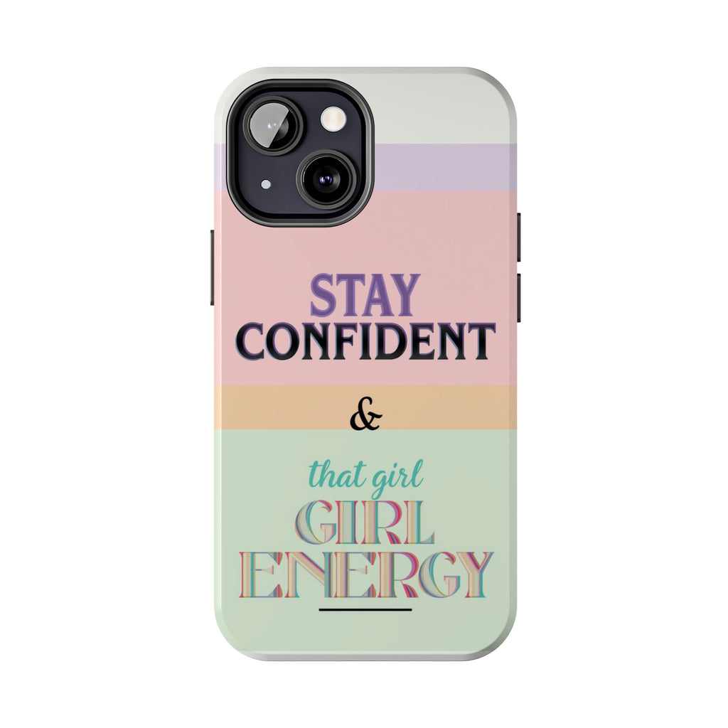 Stay Confident Tough Phone Case — That Girl / Girl Energy Pastel Protective Cover