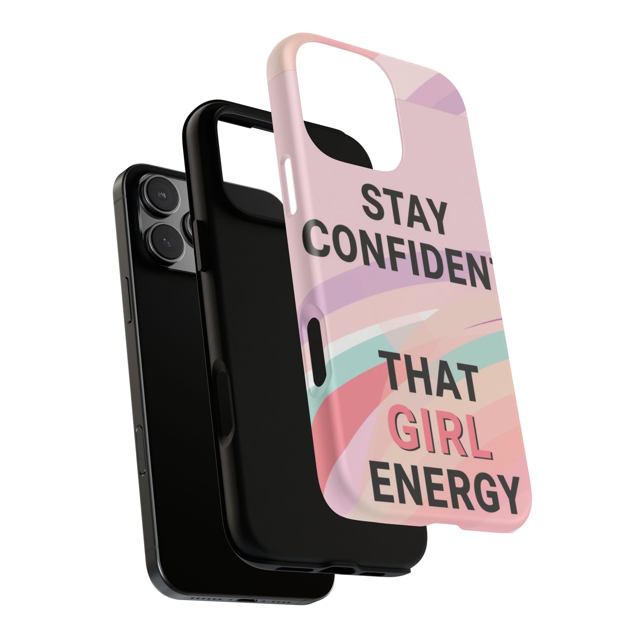 Phone Case - "Stay Confident That Girl Energy" Pink Motivational Protective Case