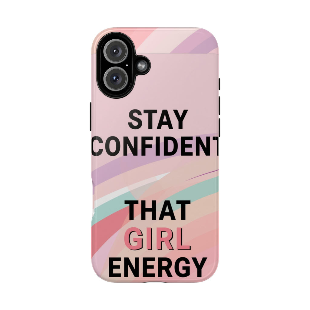 Phone Case - "Stay Confident That Girl Energy" Pink Motivational Protective Case