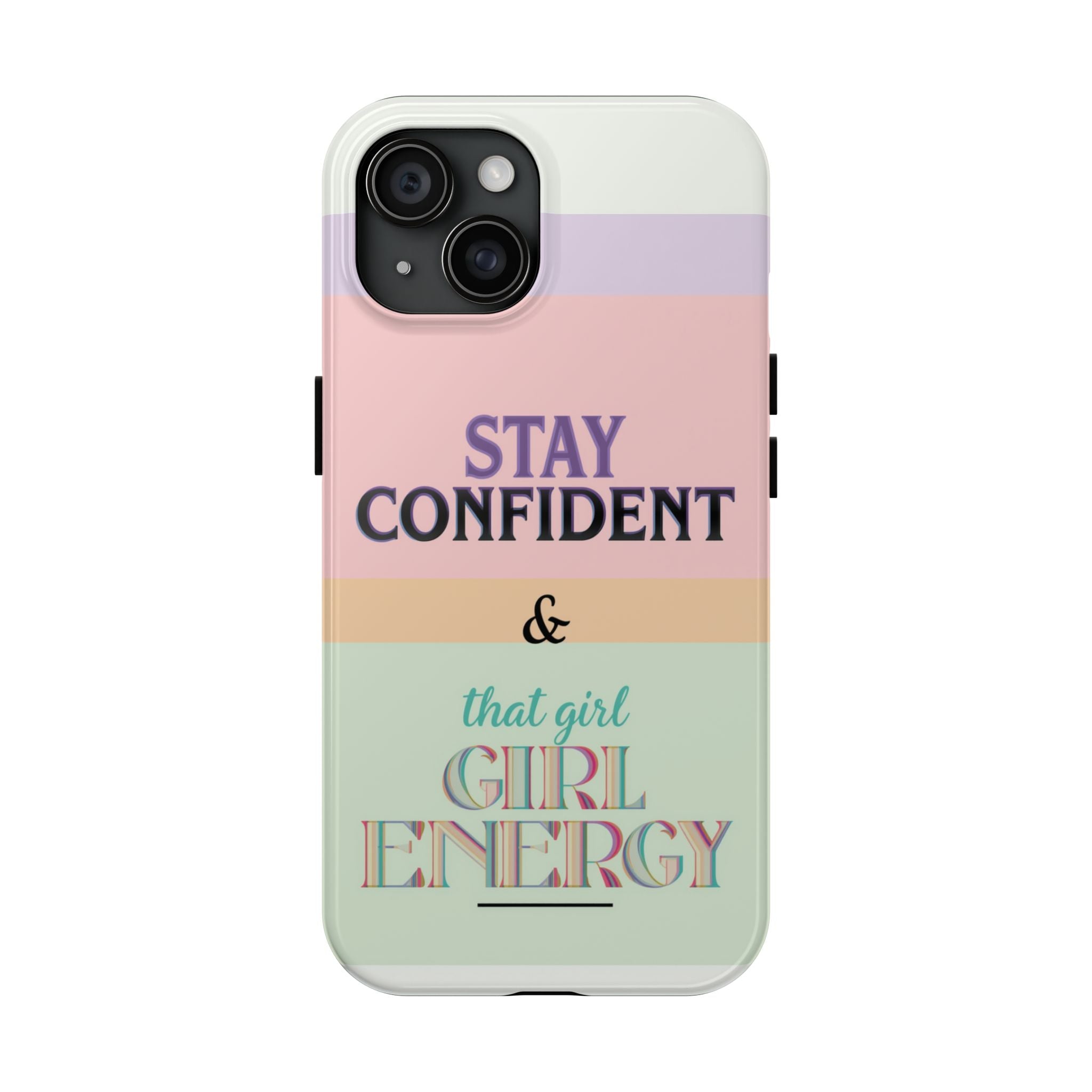 Stay Confident Tough Phone Case — That Girl / Girl Energy Pastel Protective Cover