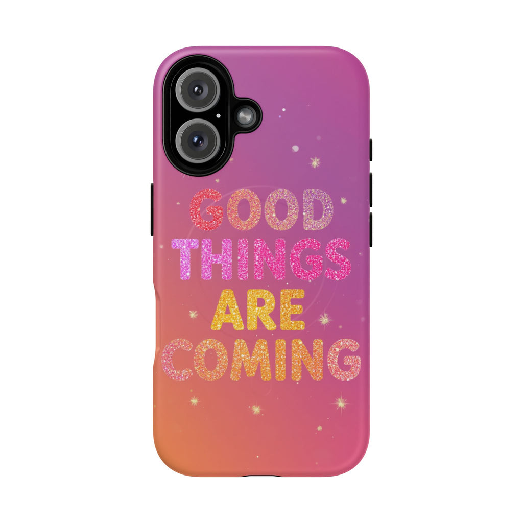 Phone Case — “Good Things Are Coming” Motivational Tough Magnetic Phone Case