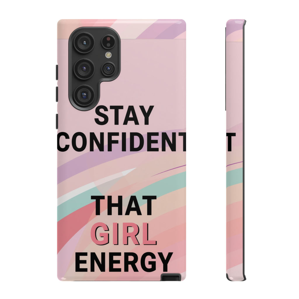 Phone Case - "Stay Confident That Girl Energy" Pink Motivational Protective Case