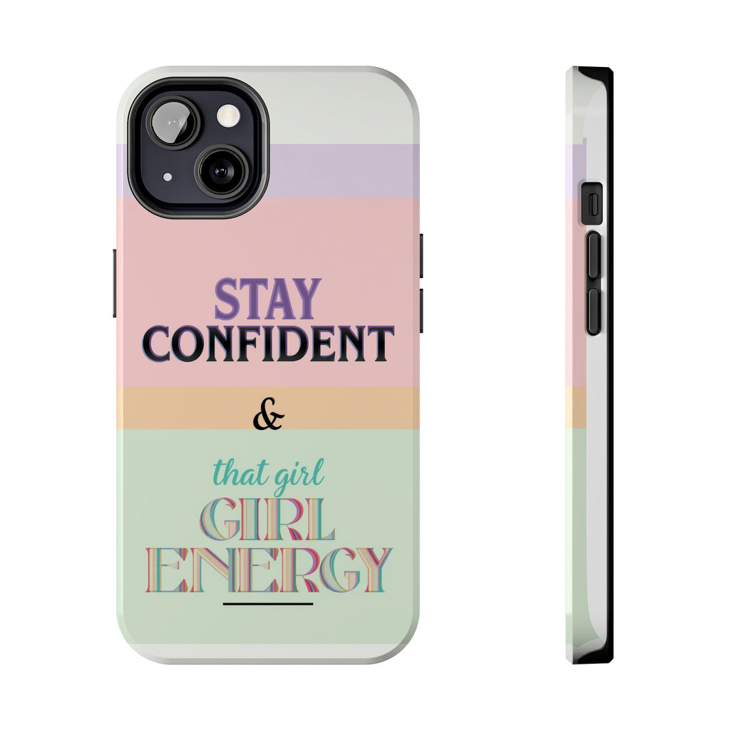 Stay Confident Tough Phone Case — That Girl / Girl Energy Pastel Protective Cover