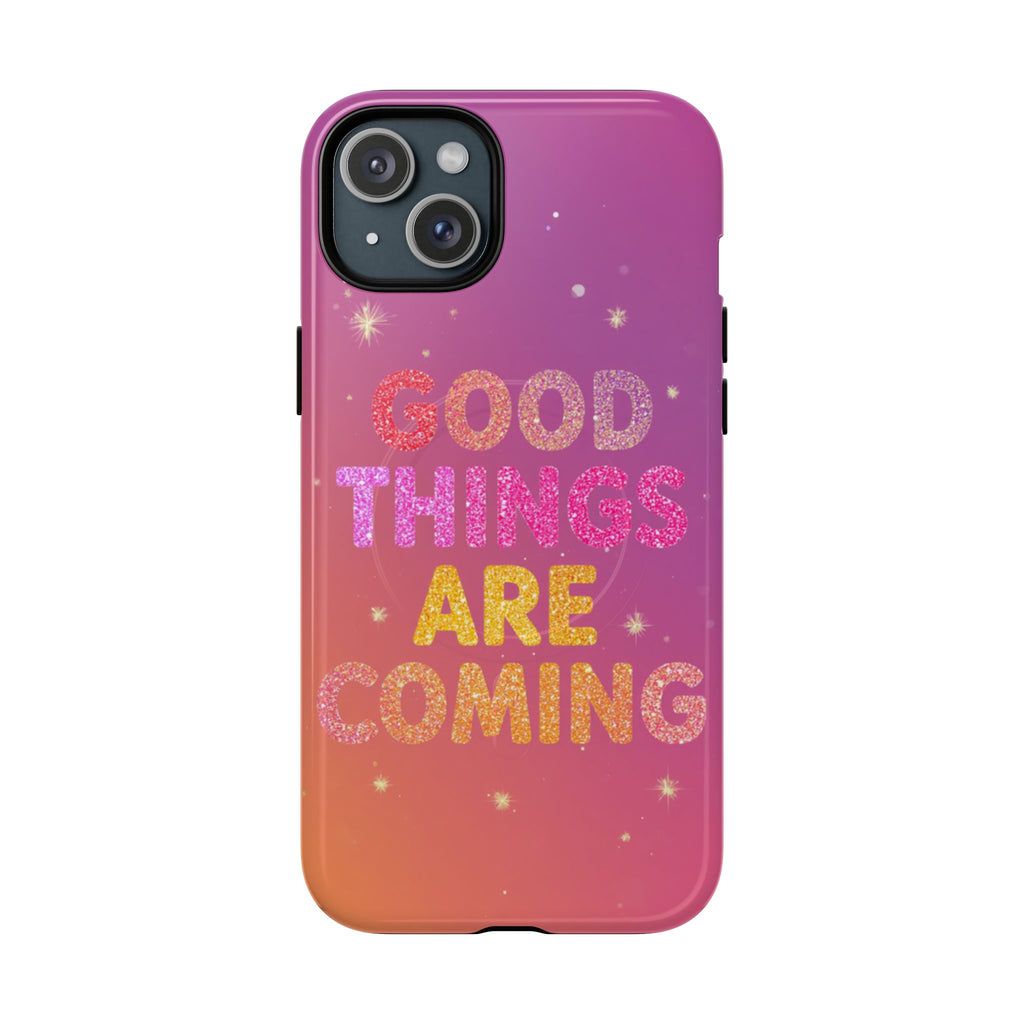 Phone Case — “Good Things Are Coming” Motivational Tough Magnetic Phone Case