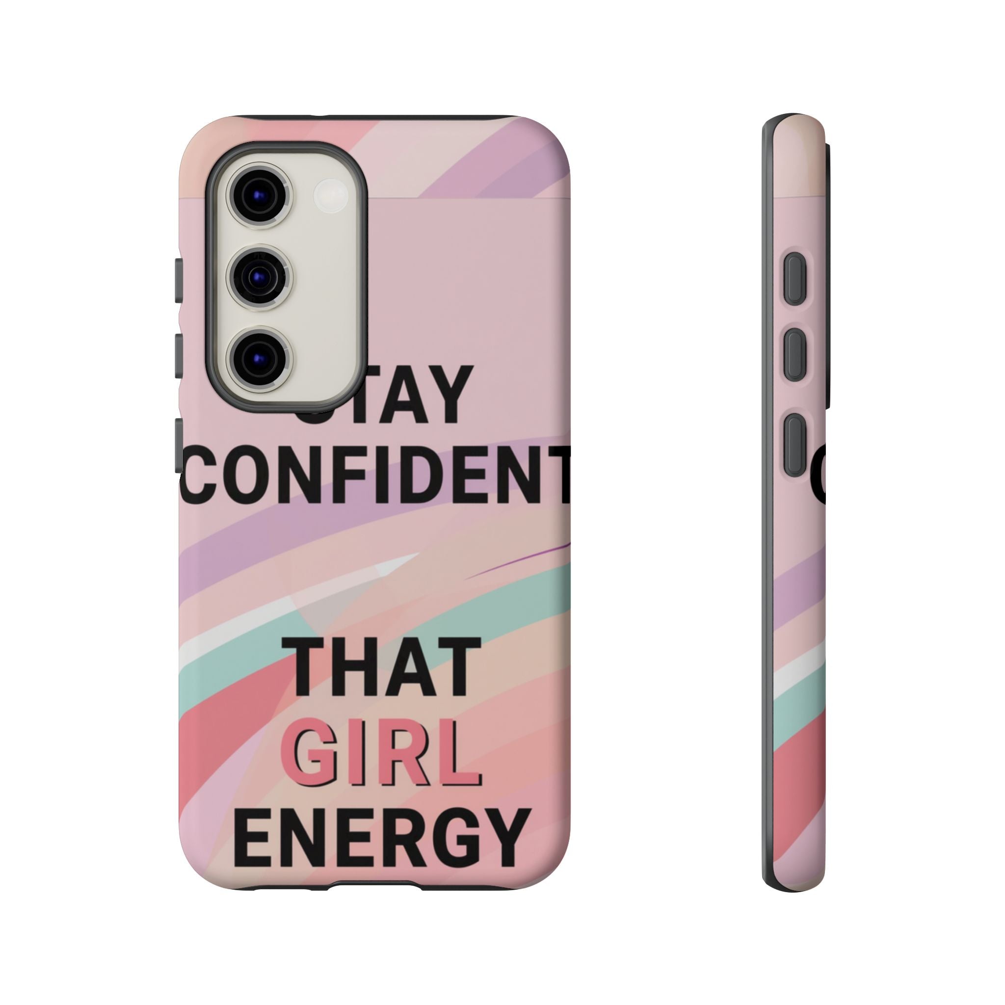 Phone Case - "Stay Confident That Girl Energy" Pink Motivational Protective Case