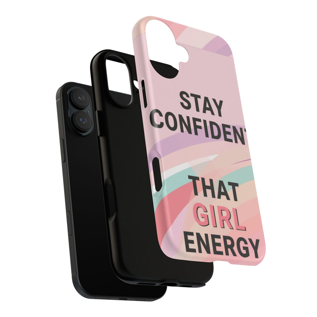 Phone Case - "Stay Confident That Girl Energy" Pink Motivational Protective Case