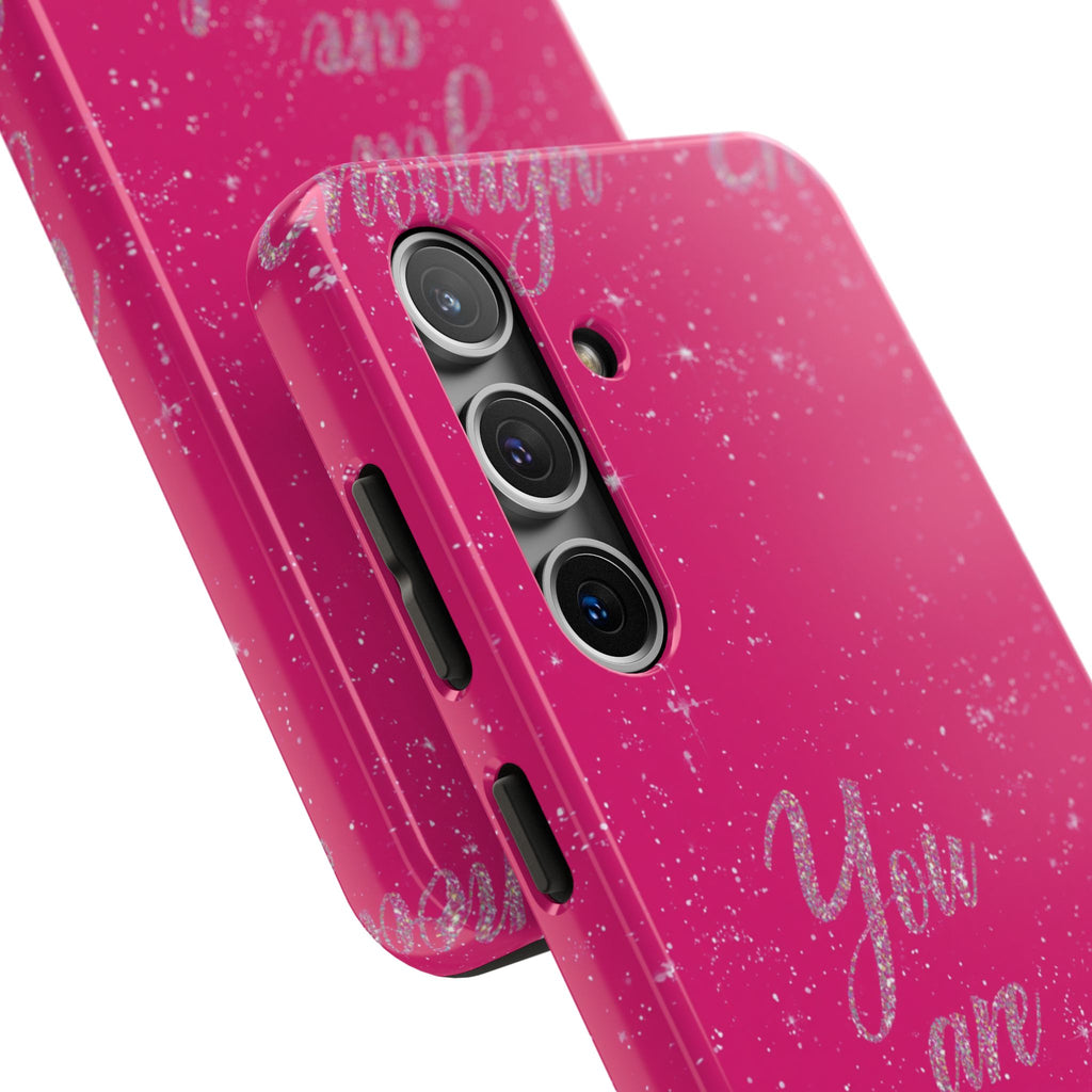 You Are Enough Tough Phone Case — Glitter Pink Protective Phone Cover