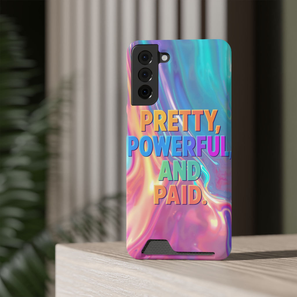 Pretty, Powerful and Paid Phone Card Case — Iridescent Cardholder Phone Case