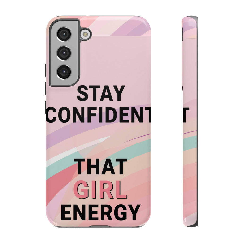 Phone Case - "Stay Confident That Girl Energy" Pink Motivational Protective Case