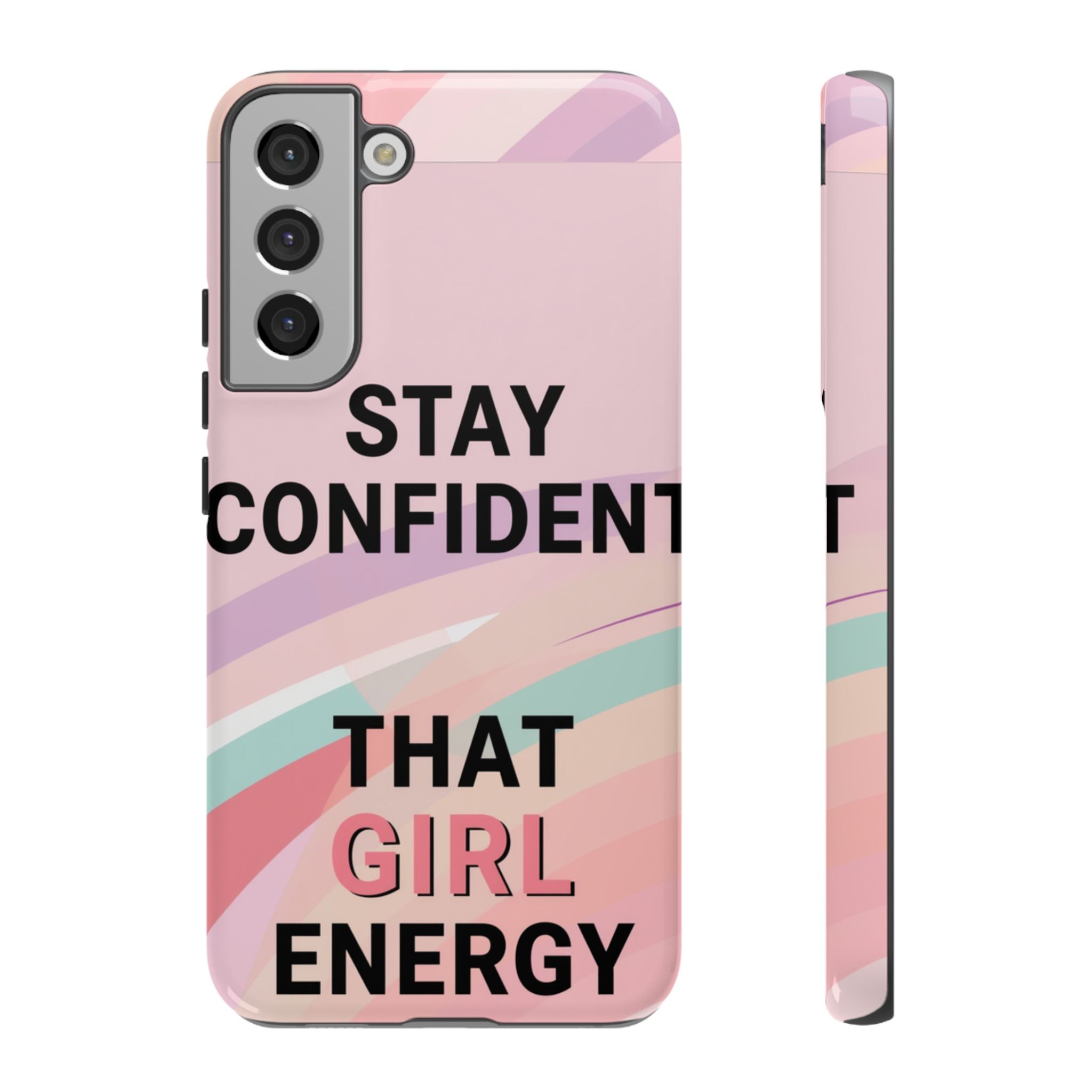 Phone Case - "Stay Confident That Girl Energy" Pink Motivational Protective Case