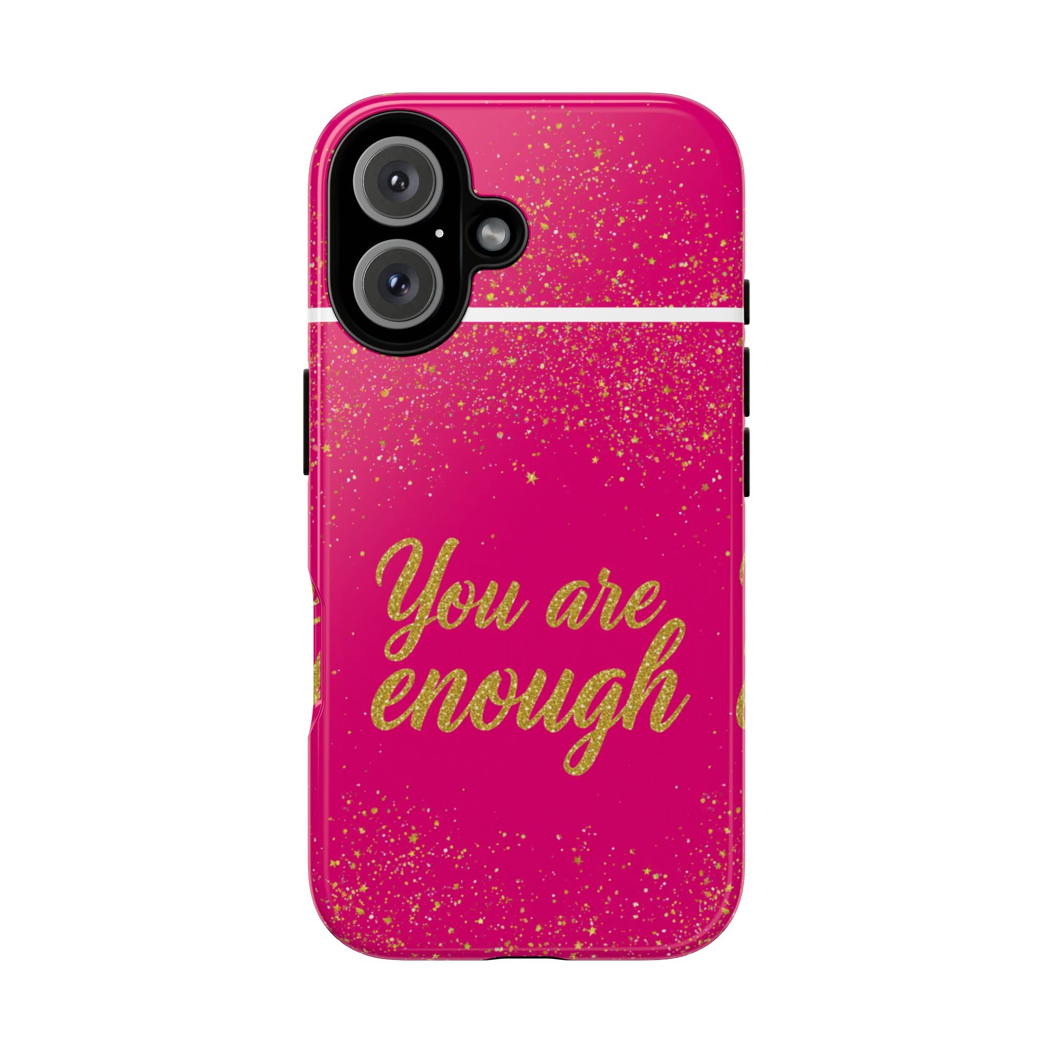 You Are Enough Phone Case — Pink Glitter Inspirational Tough Case