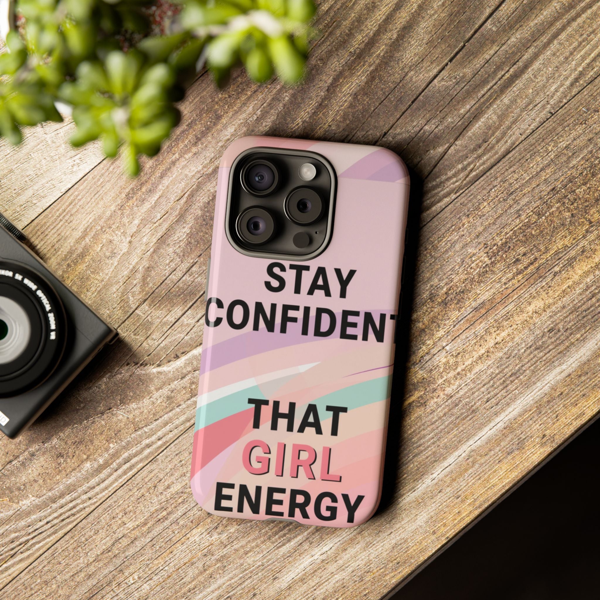 Phone Case - "Stay Confident That Girl Energy" Pink Motivational Protective Case