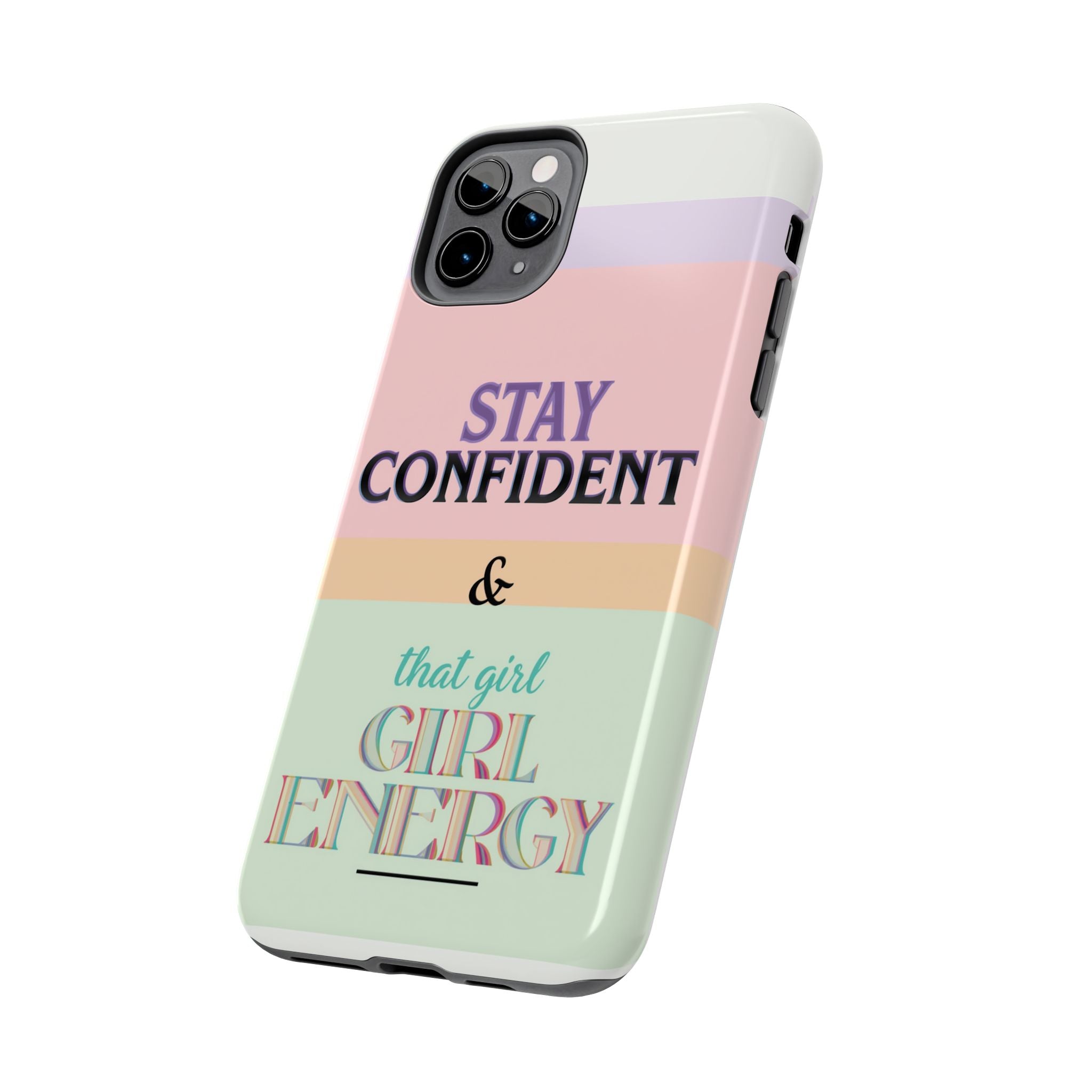 Stay Confident Tough Phone Case — That Girl / Girl Energy Pastel Protective Cover