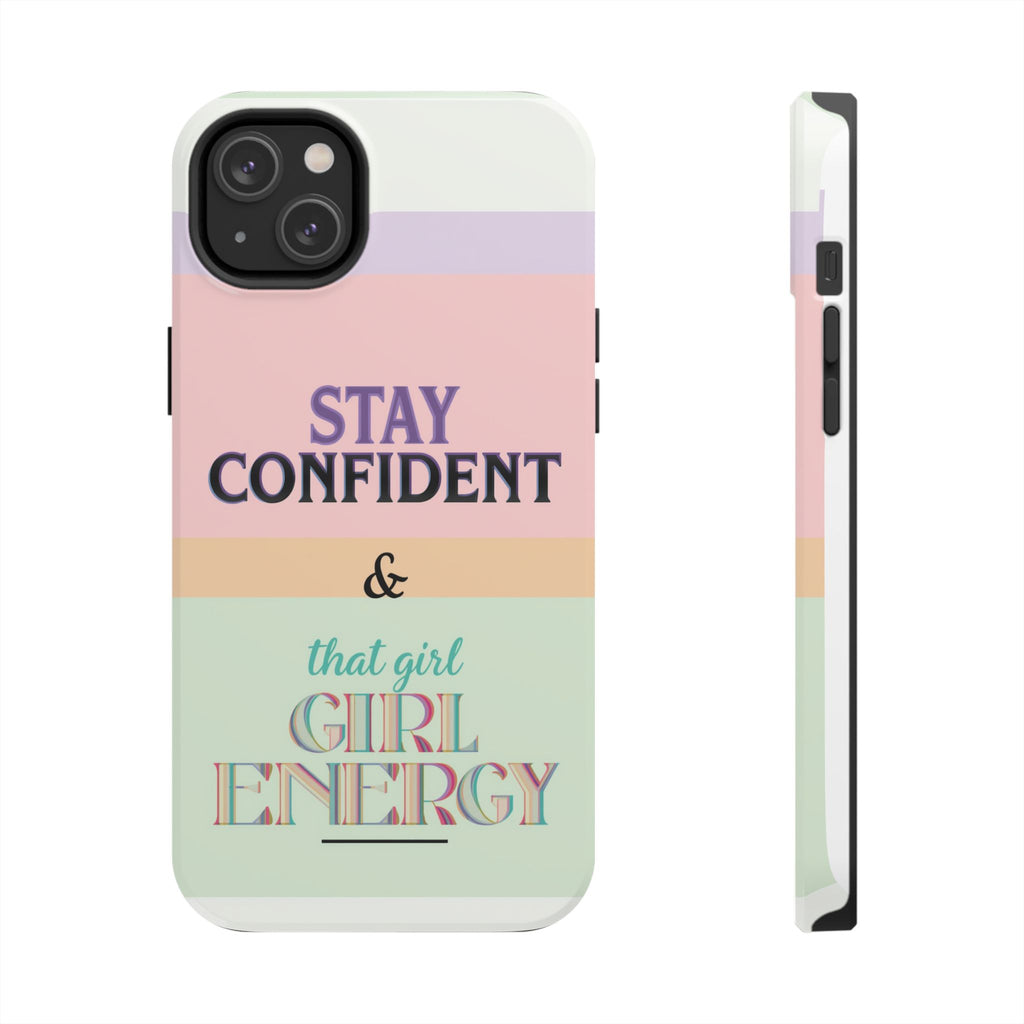 Stay Confident Tough Phone Case — That Girl / Girl Energy Pastel Protective Cover