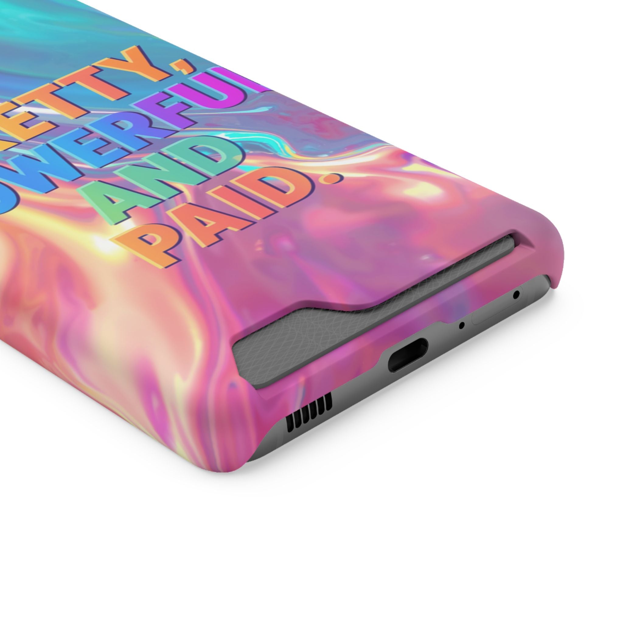 Pretty, Powerful and Paid Phone Card Case — Iridescent Cardholder Phone Case