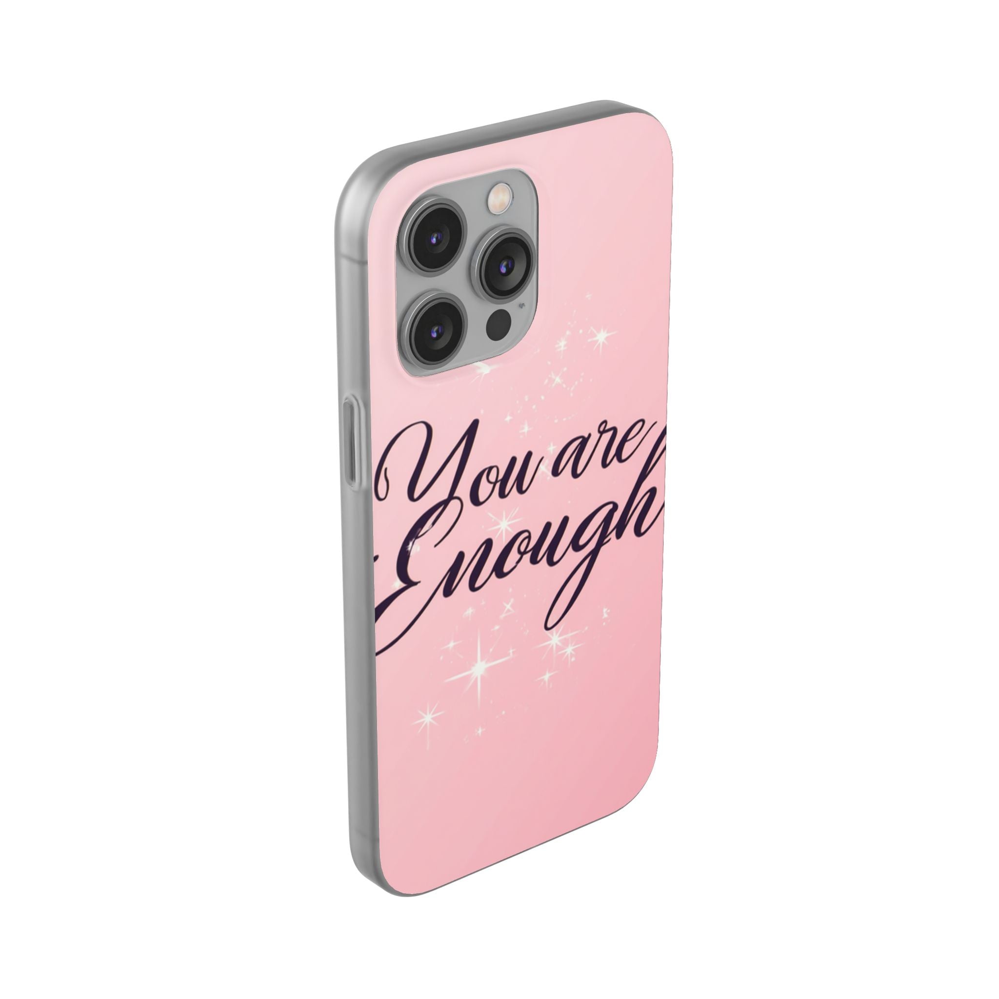 You Are Enough Pink Glitter Phone Case — Protective Flexi Case for iPhone & Android