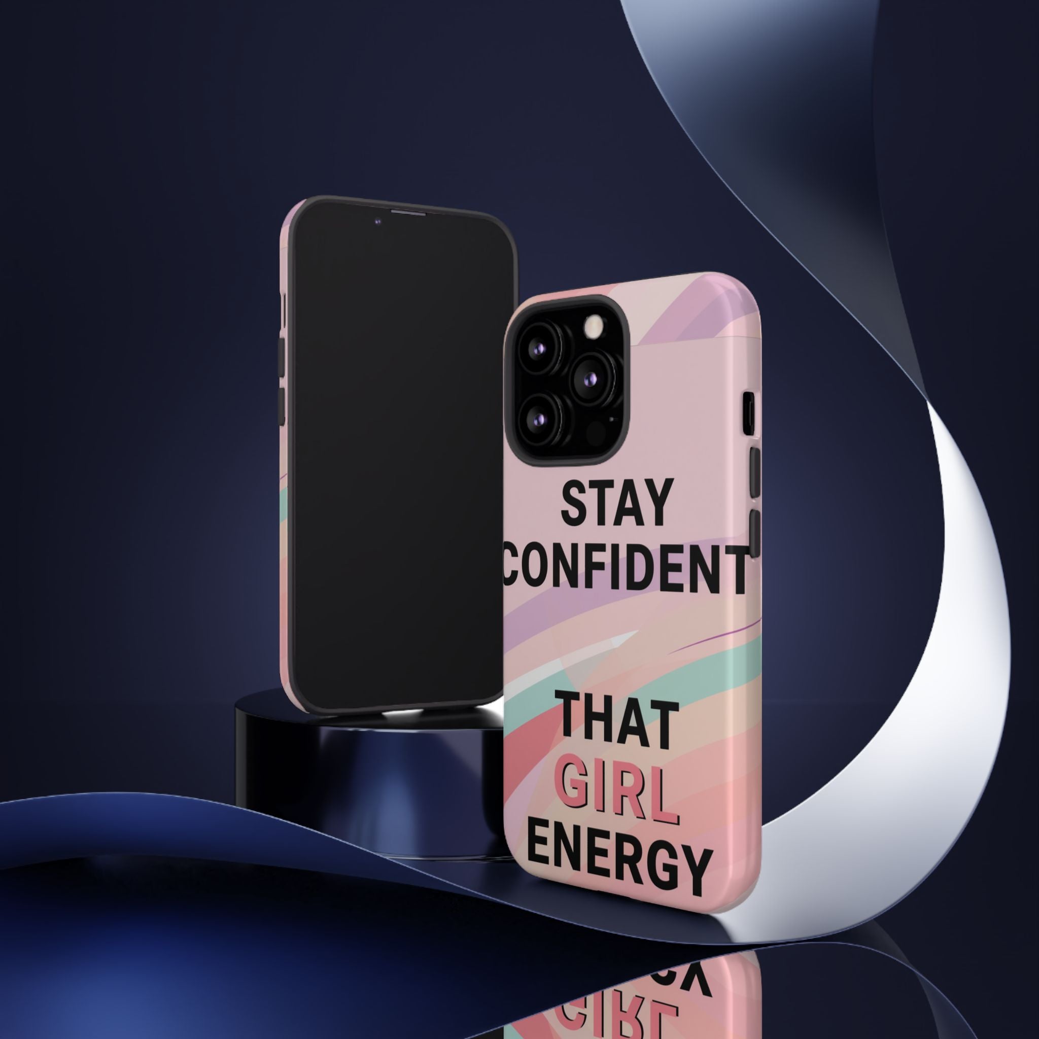 Phone Case - "Stay Confident That Girl Energy" Pink Motivational Protective Case