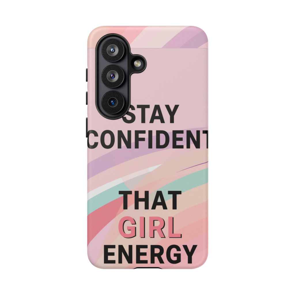 Phone Case - "Stay Confident That Girl Energy" Pink Motivational Protective Case