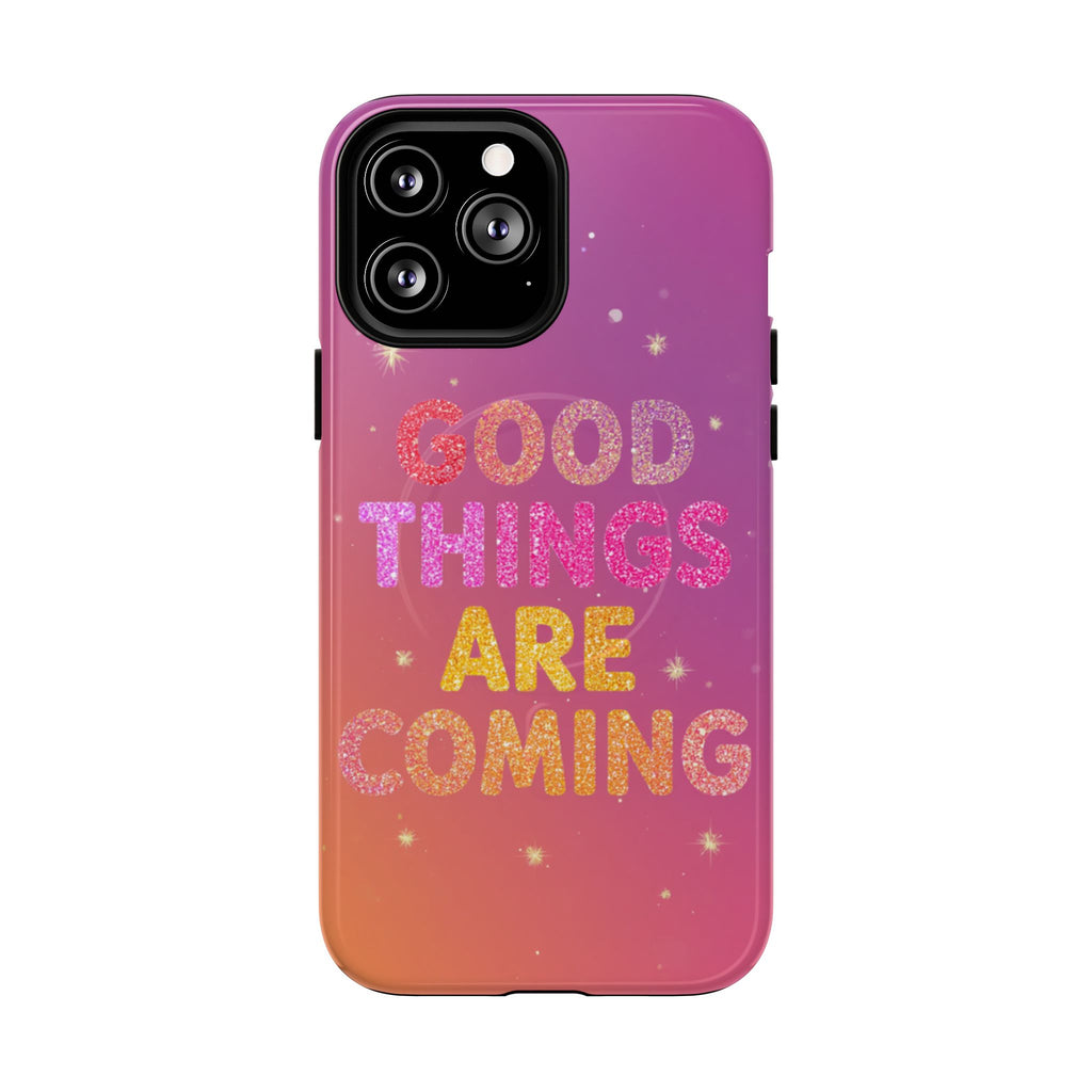 Phone Case — “Good Things Are Coming” Motivational Tough Magnetic Phone Case