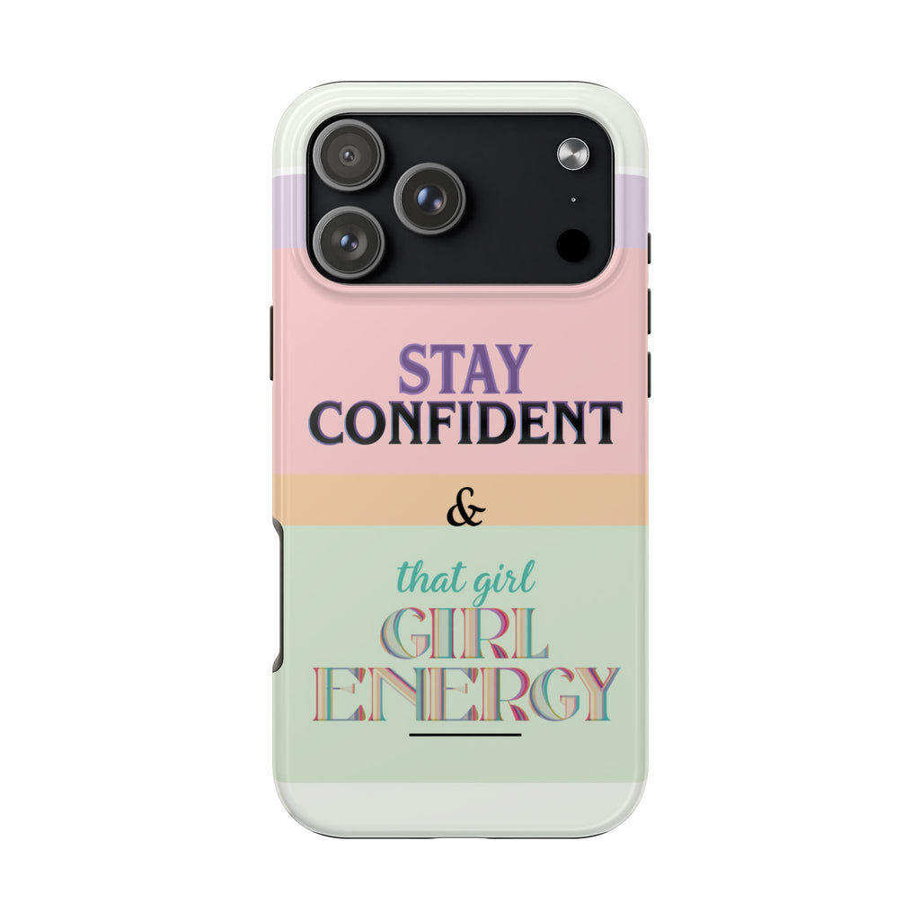 Stay Confident Tough Phone Case — That Girl / Girl Energy Pastel Protective Cover