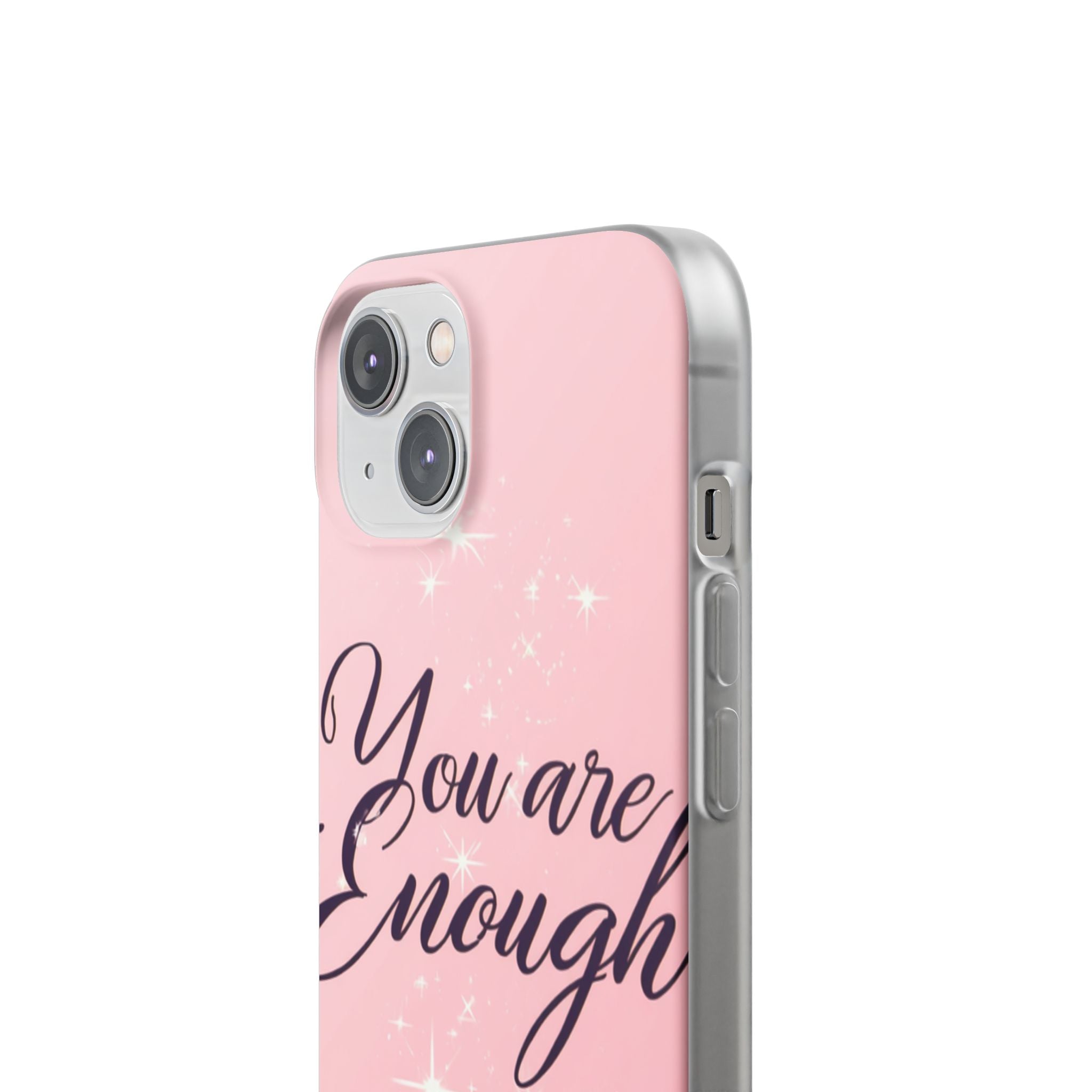 You Are Enough Pink Glitter Phone Case — Protective Flexi Case for iPhone & Android