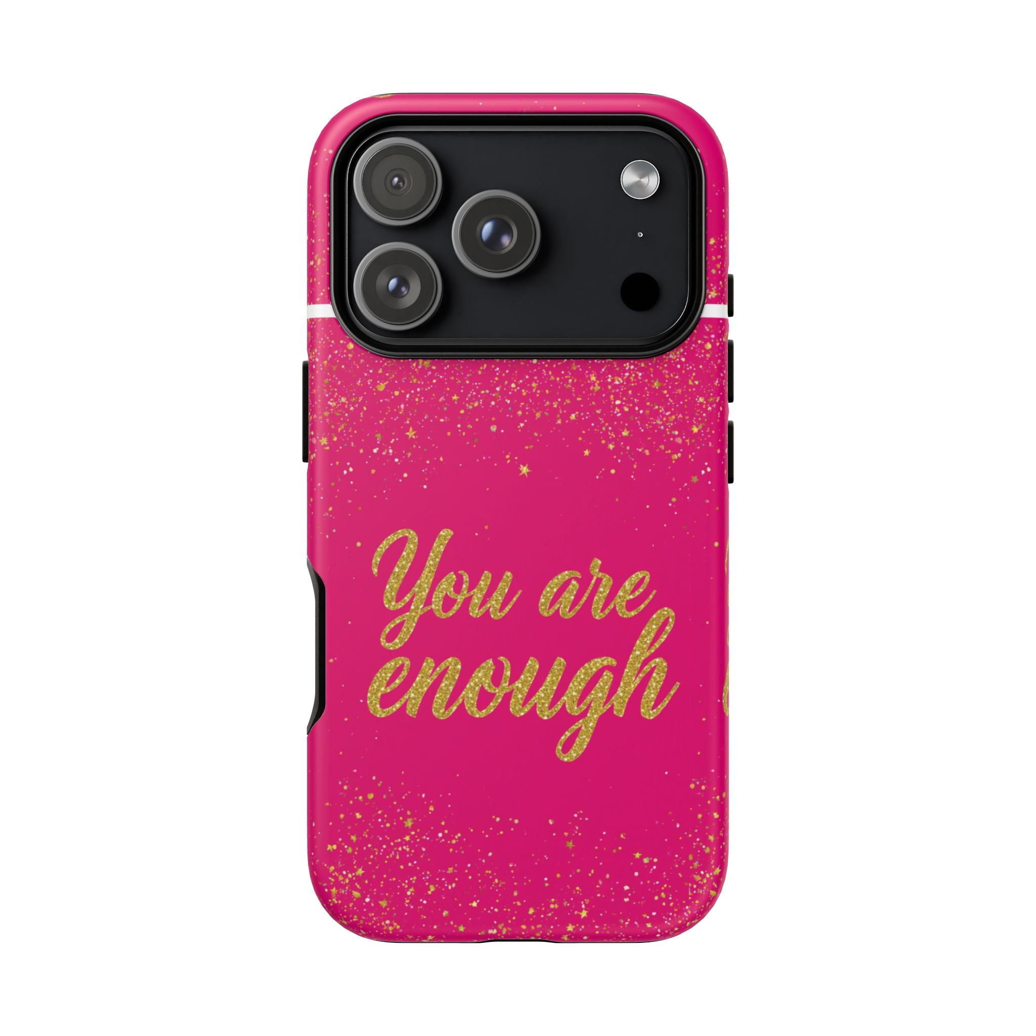 You Are Enough Phone Case — Pink Glitter Inspirational Tough Case