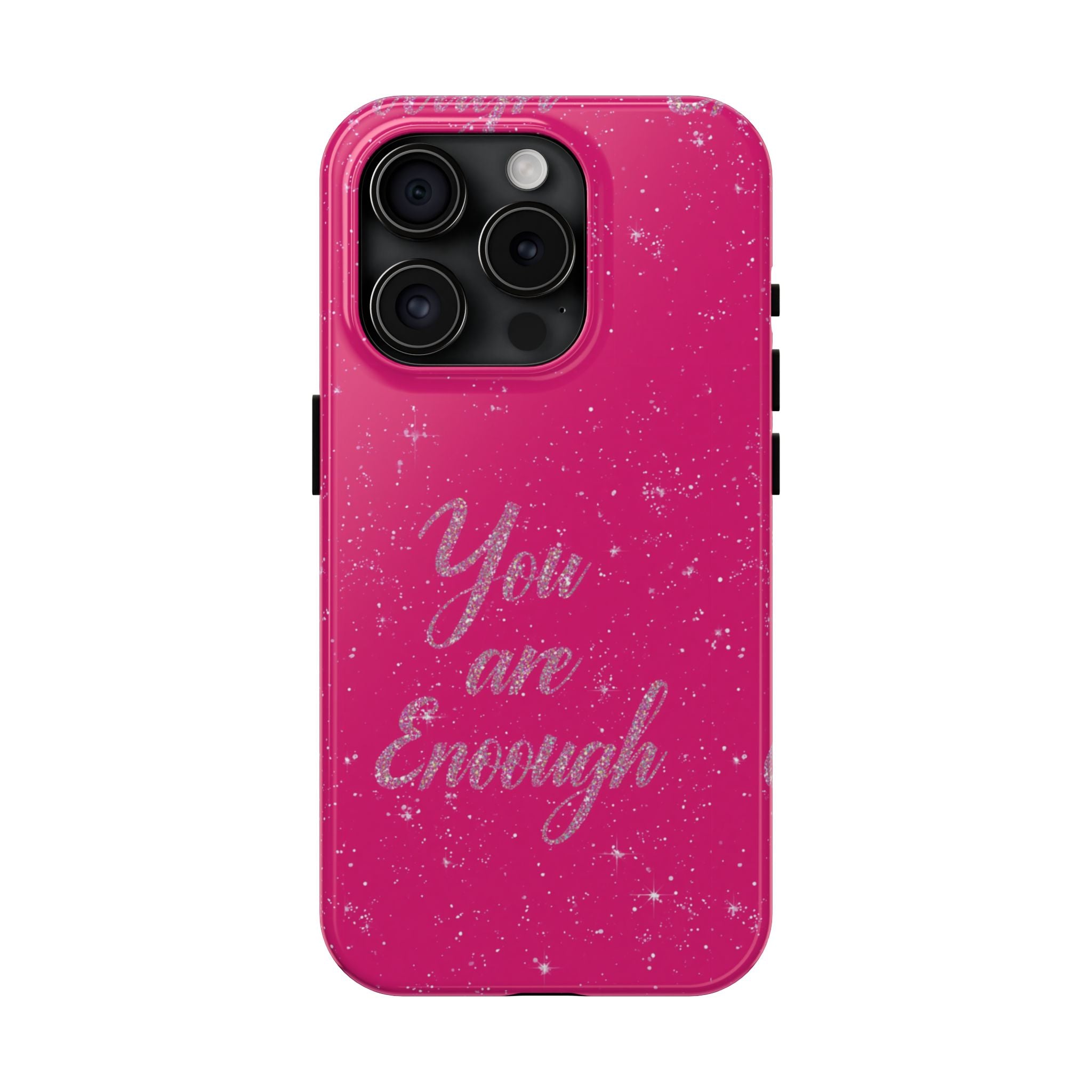 You Are Enough Tough Phone Case — Glitter Pink Protective Phone Cover
