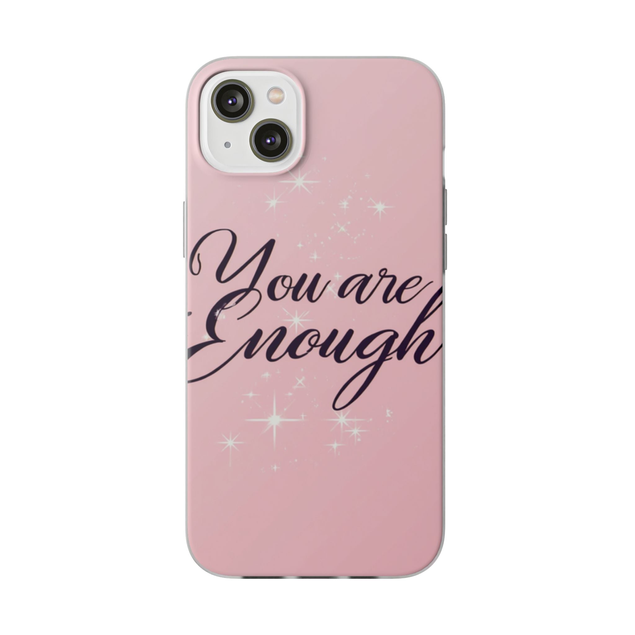 You Are Enough Pink Glitter Phone Case — Protective Flexi Case for iPhone & Android