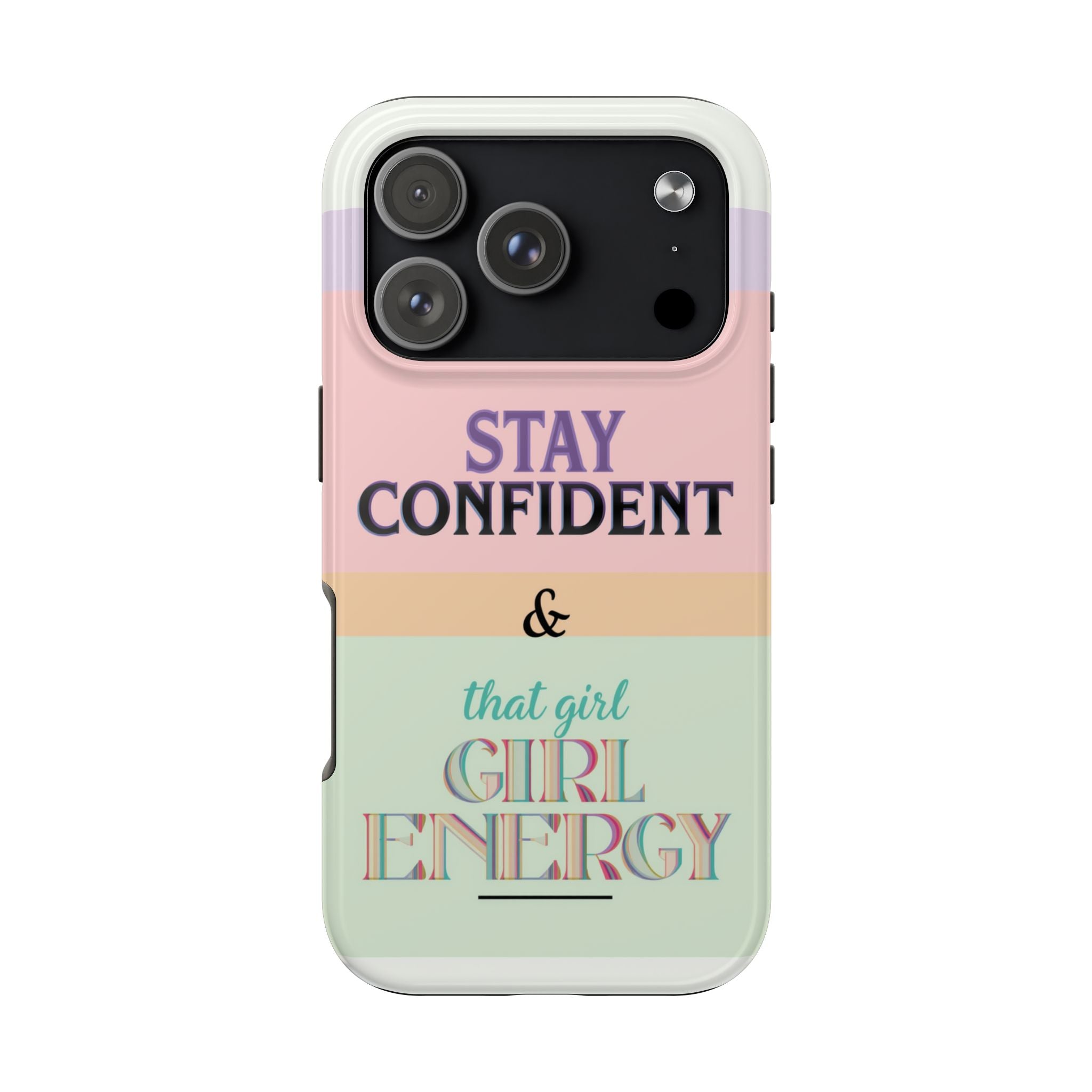 Stay Confident Tough Phone Case — That Girl / Girl Energy Pastel Protective Cover
