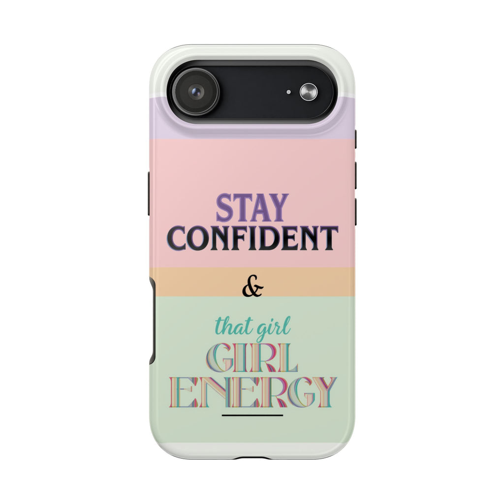Stay Confident Tough Phone Case — That Girl / Girl Energy Pastel Protective Cover