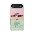 Stay Confident Tough Phone Case — That Girl / Girl Energy Pastel Protective Cover