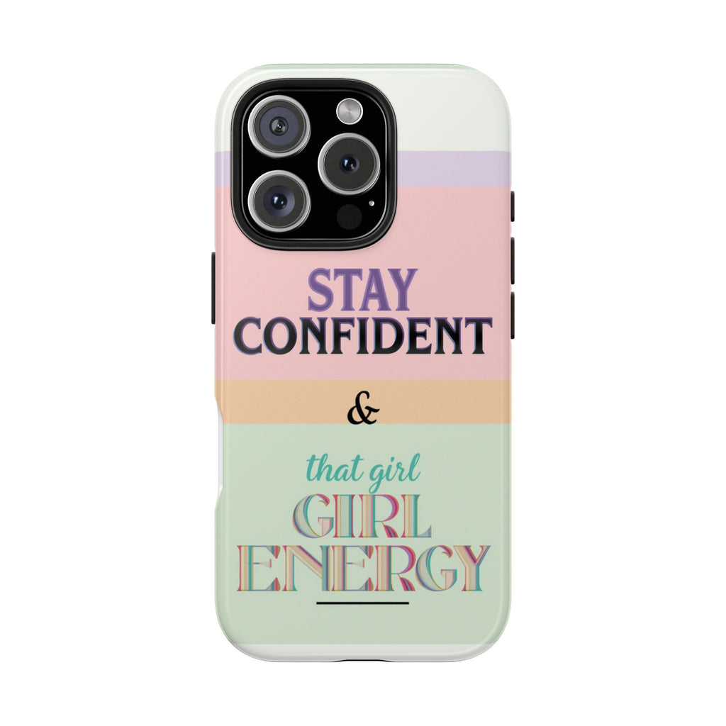 Stay Confident Tough Phone Case — That Girl / Girl Energy Pastel Protective Cover