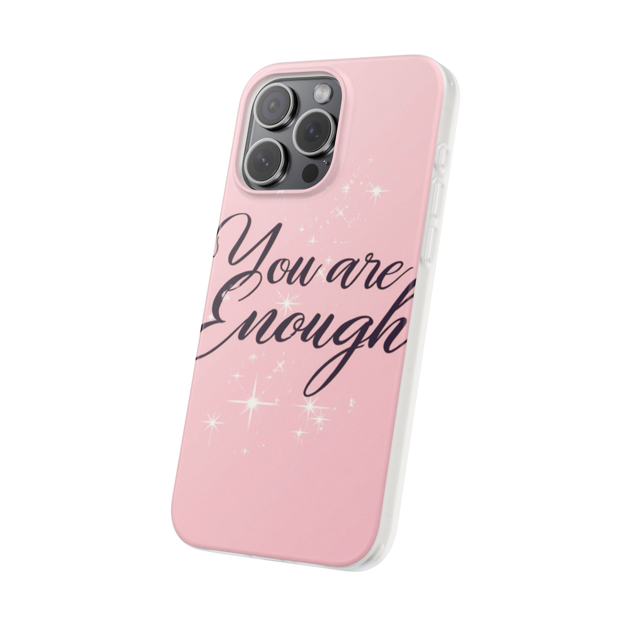 You Are Enough Pink Glitter Phone Case — Protective Flexi Case for iPhone & Android