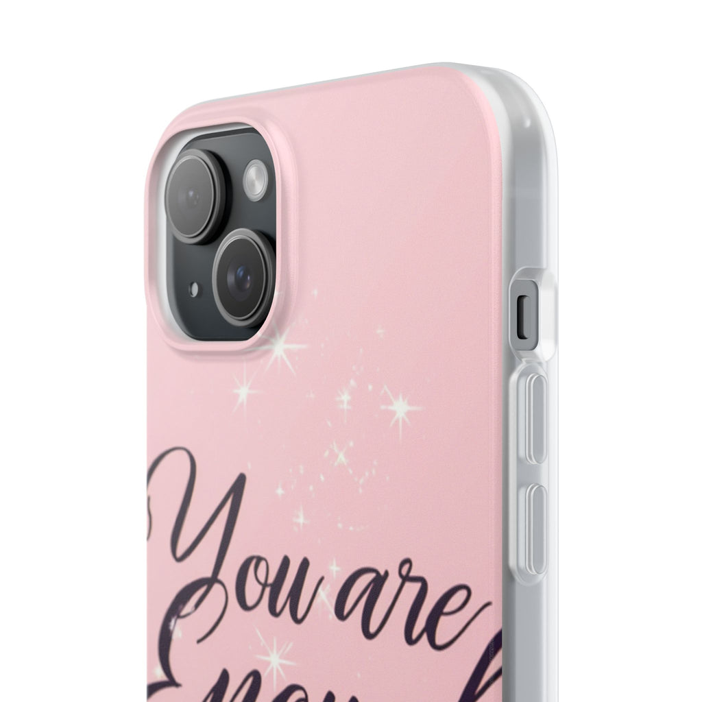 You Are Enough Pink Glitter Phone Case — Protective Flexi Case for iPhone & Android