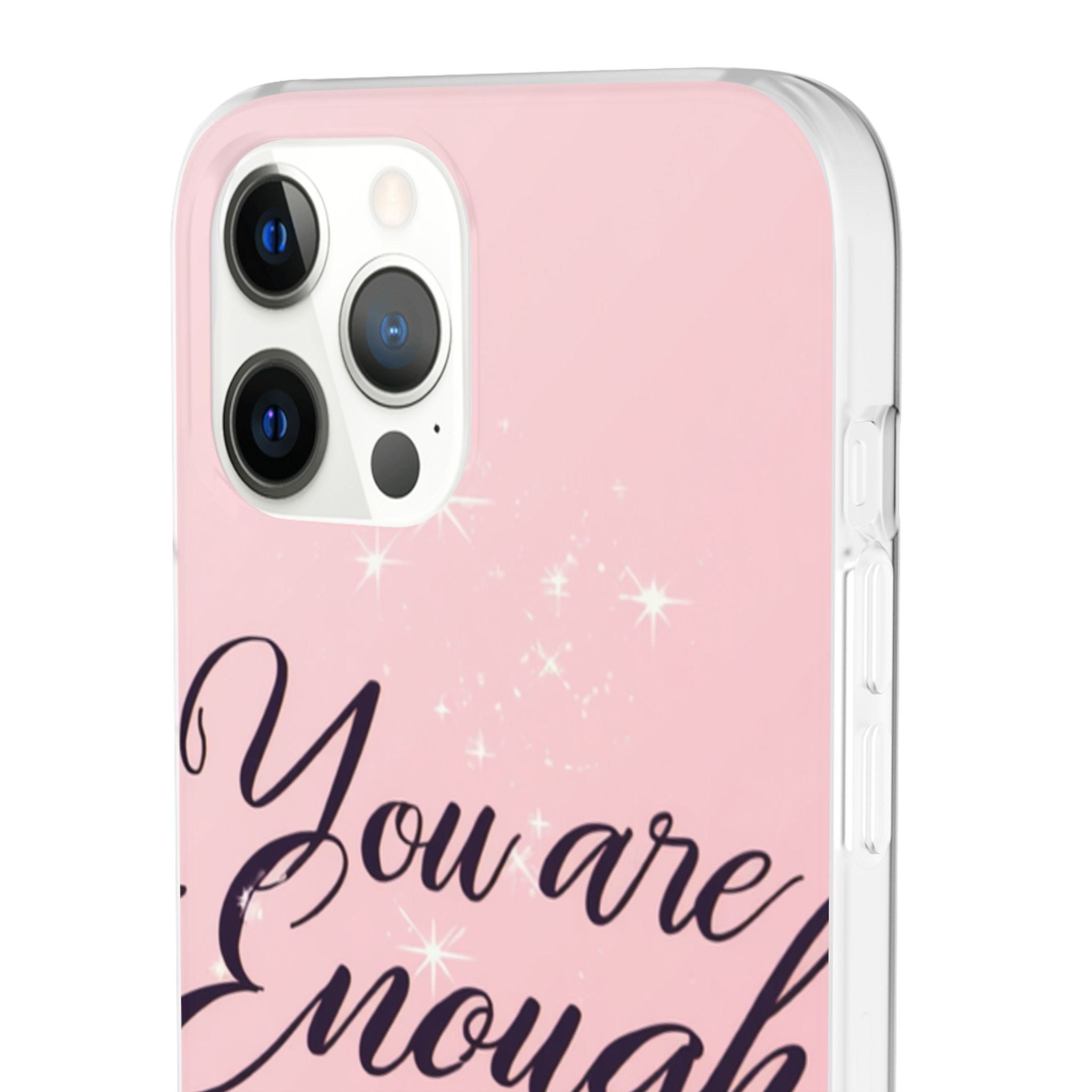 You Are Enough Pink Glitter Phone Case — Protective Flexi Case for iPhone & Android