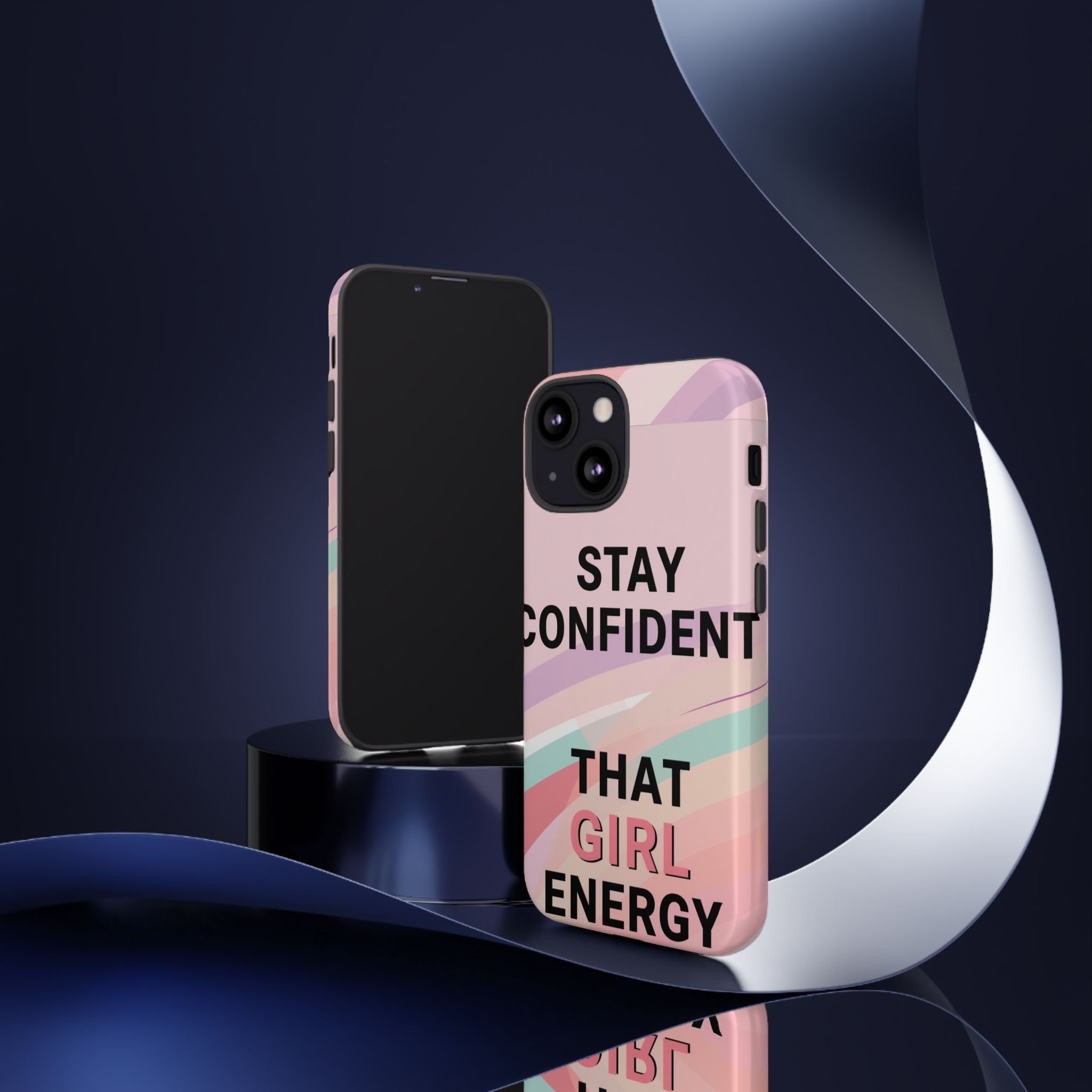 Phone Case - "Stay Confident That Girl Energy" Pink Motivational Protective Case