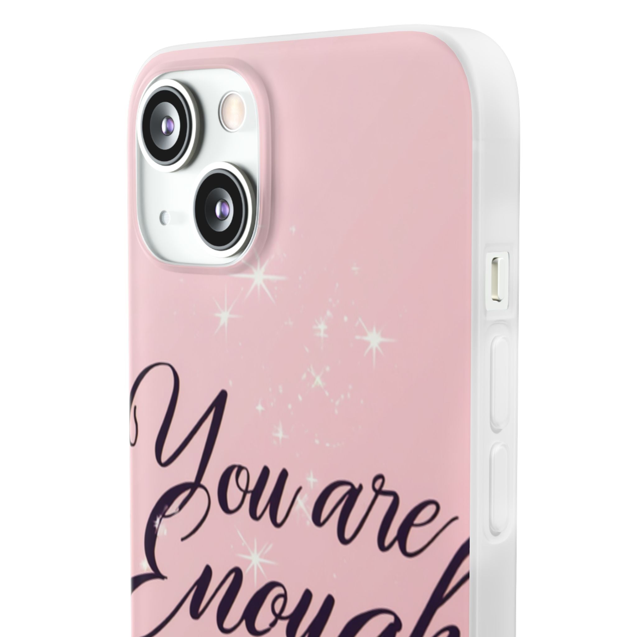 You Are Enough Pink Glitter Phone Case — Protective Flexi Case for iPhone & Android