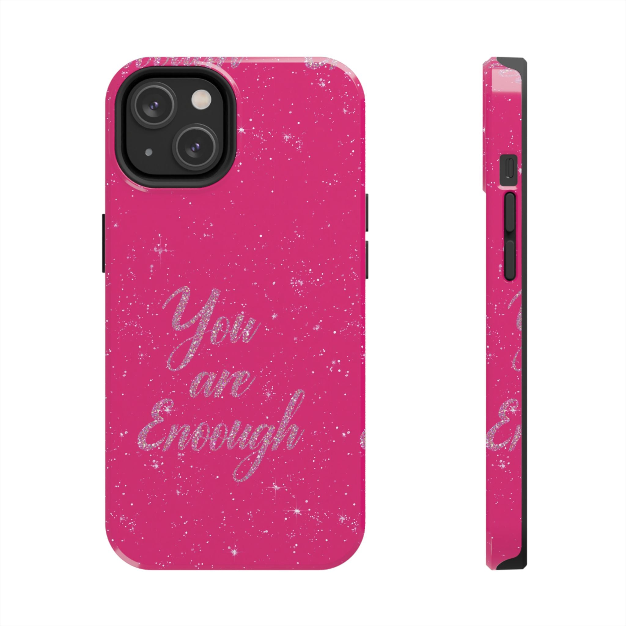 You Are Enough Tough Phone Case — Glitter Pink Protective Phone Cover