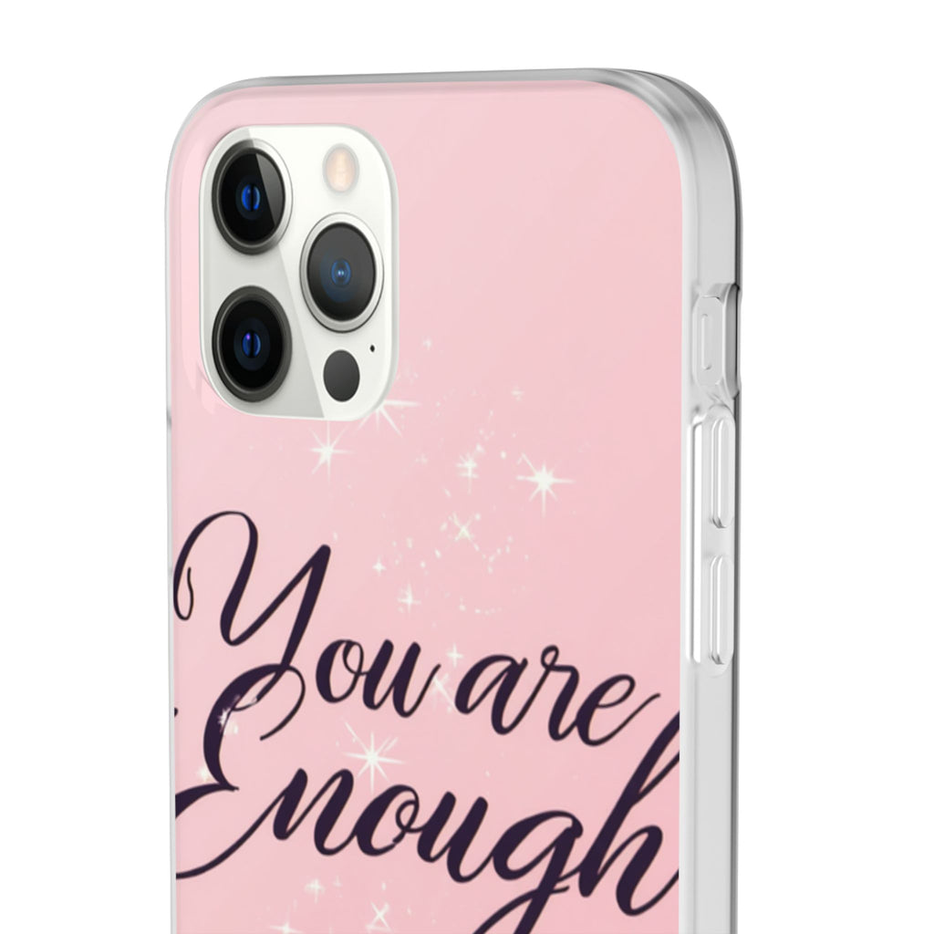 You Are Enough Pink Glitter Phone Case — Protective Flexi Case for iPhone & Android