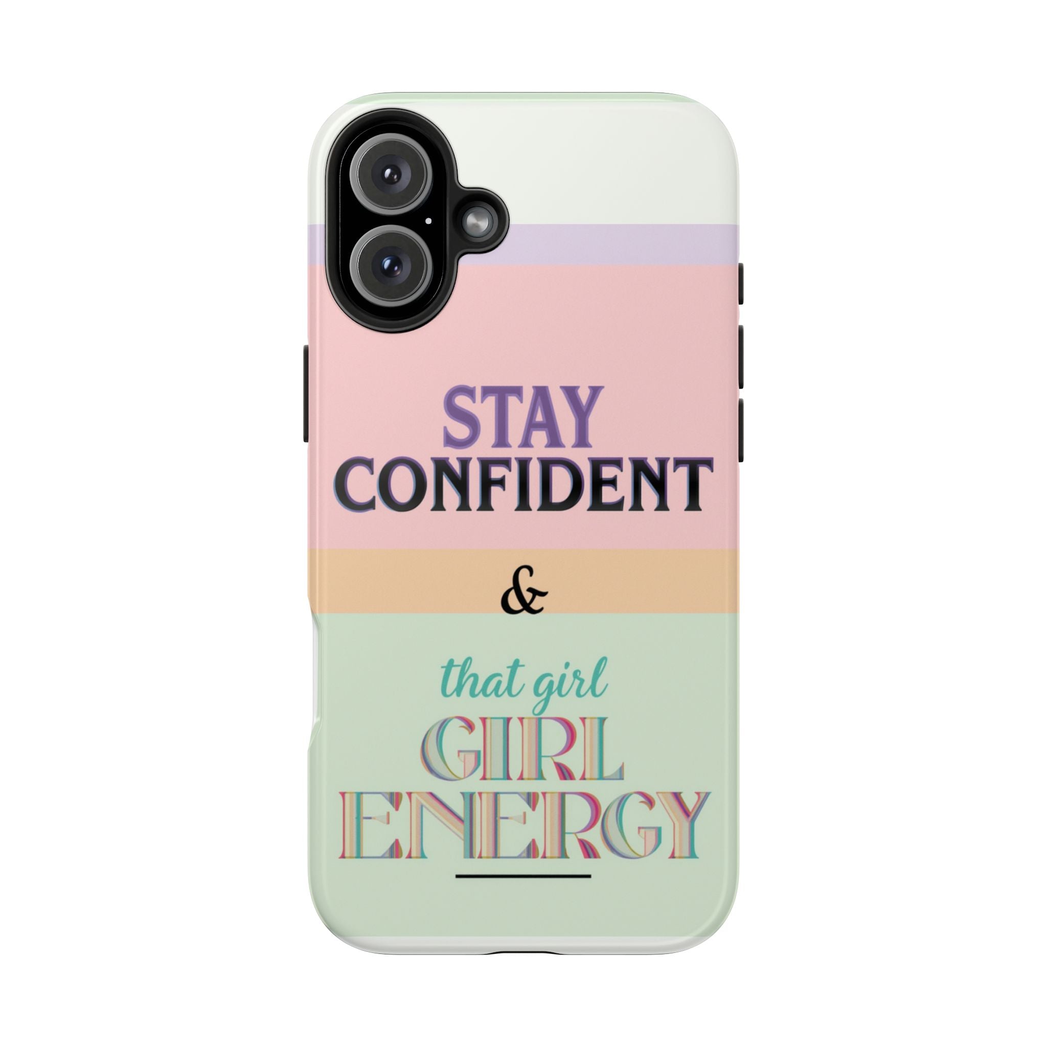 Stay Confident Tough Phone Case — That Girl / Girl Energy Pastel Protective Cover