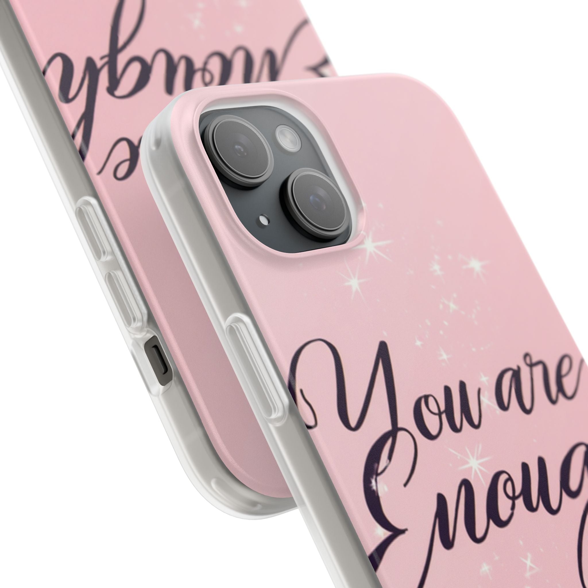 You Are Enough Pink Glitter Phone Case — Protective Flexi Case for iPhone & Android