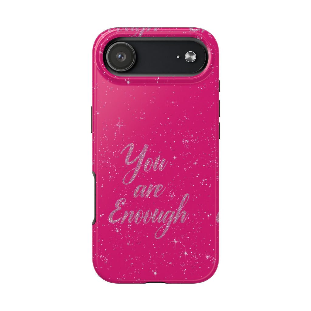 You Are Enough Tough Phone Case — Glitter Pink Protective Phone Cover
