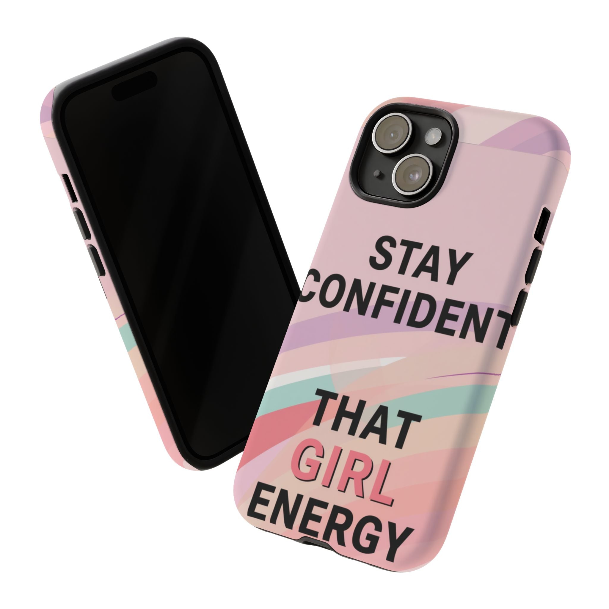 Phone Case - "Stay Confident That Girl Energy" Pink Motivational Protective Case