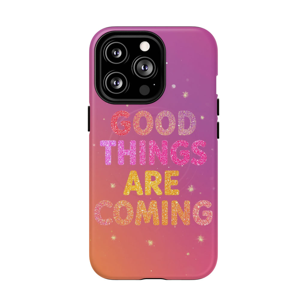 Phone Case — “Good Things Are Coming” Motivational Tough Magnetic Phone Case