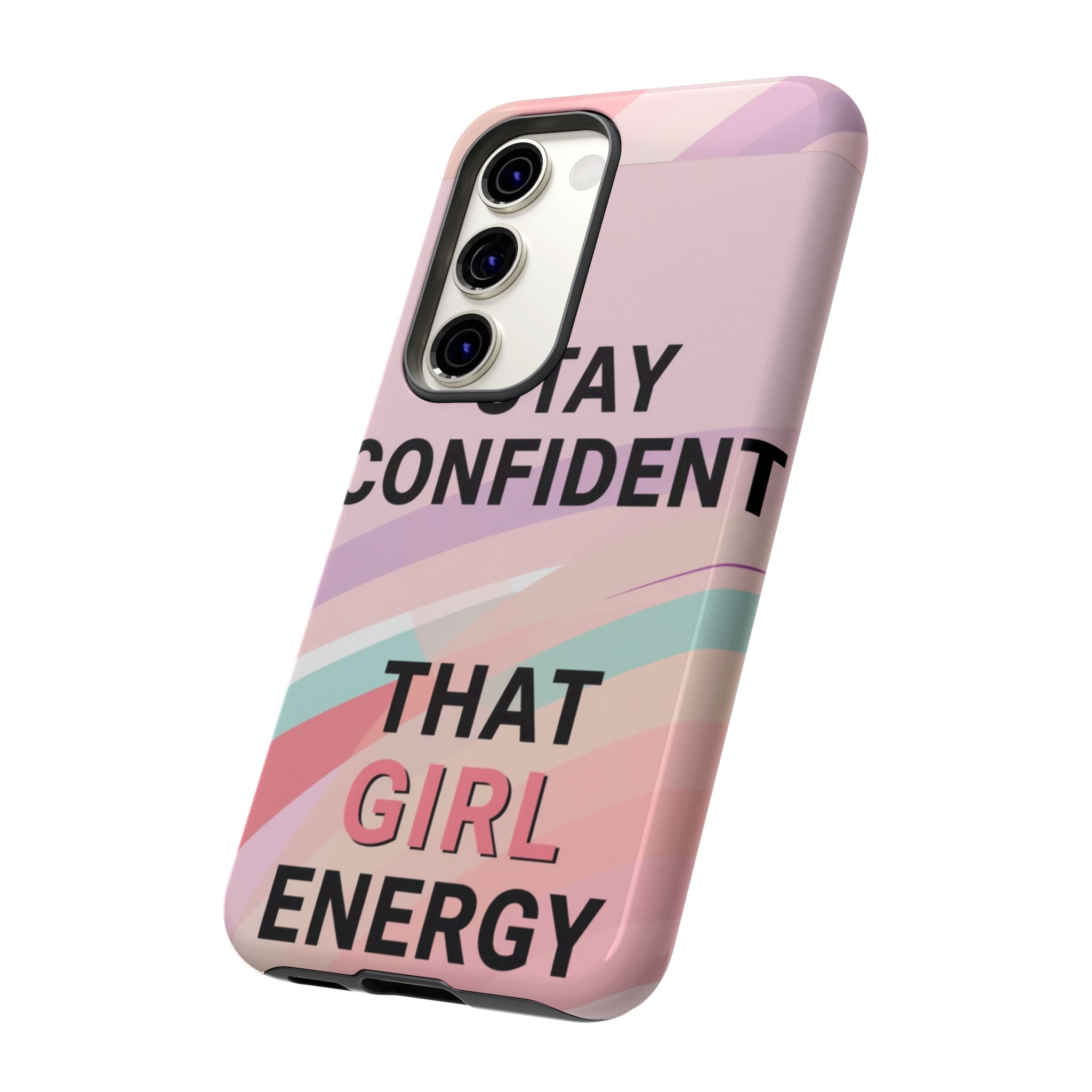 Phone Case - "Stay Confident That Girl Energy" Pink Motivational Protective Case