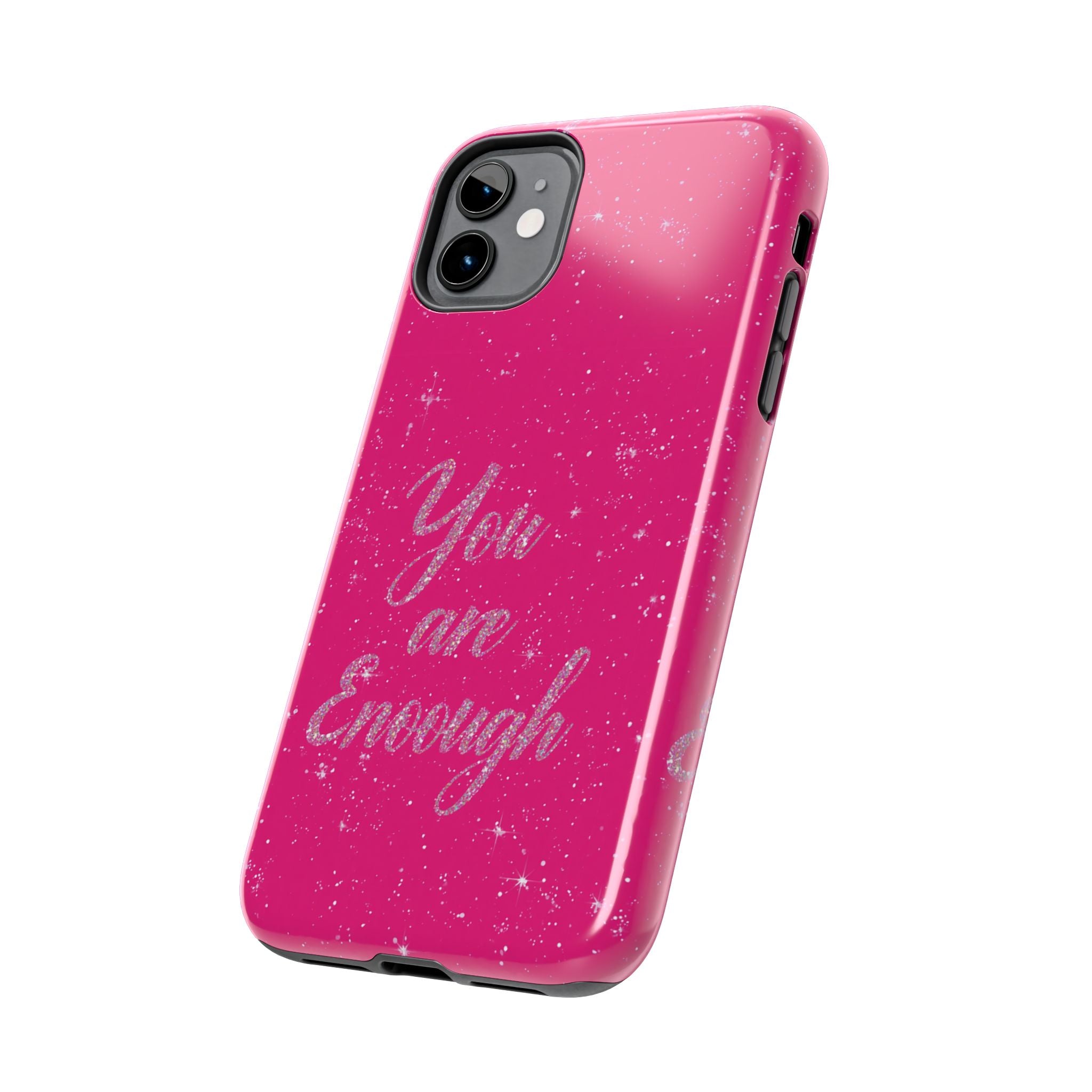 You Are Enough Tough Phone Case — Glitter Pink Protective Phone Cover