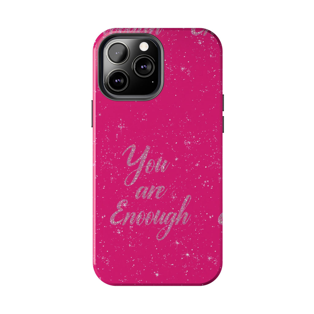 You Are Enough Tough Phone Case — Glitter Pink Protective Phone Cover