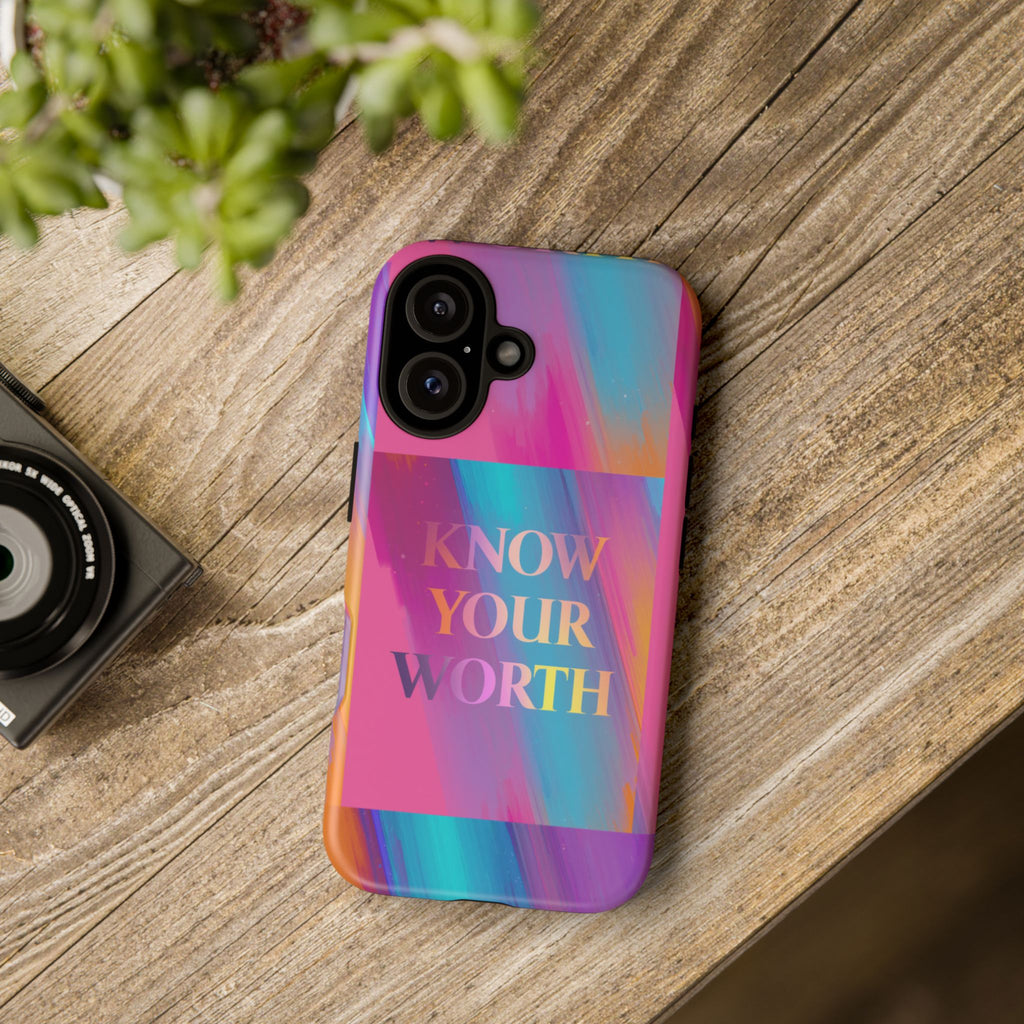 Know Your Worth Phone Case — Colorful Motivational Tough Case