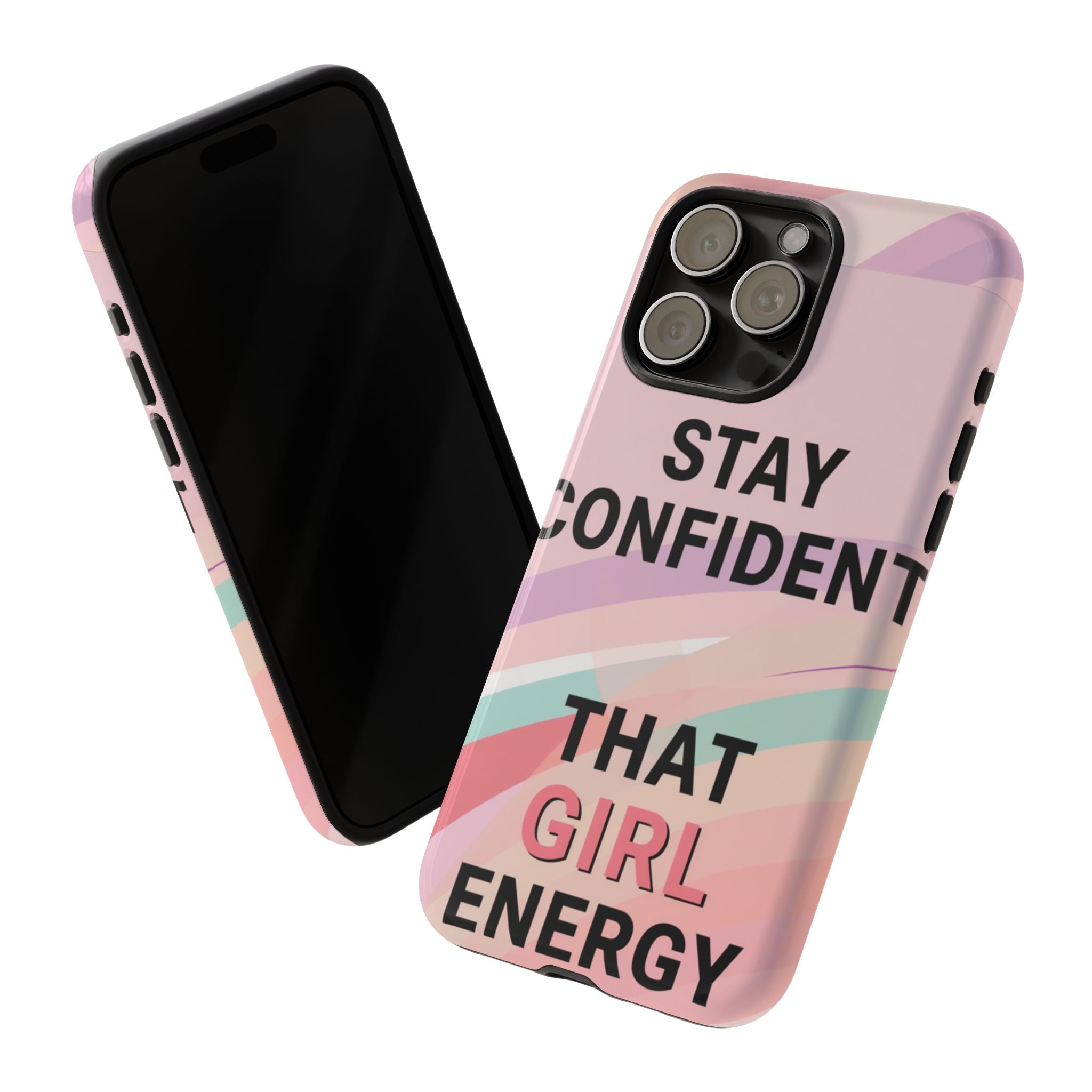 Phone Case - "Stay Confident That Girl Energy" Pink Motivational Protective Case