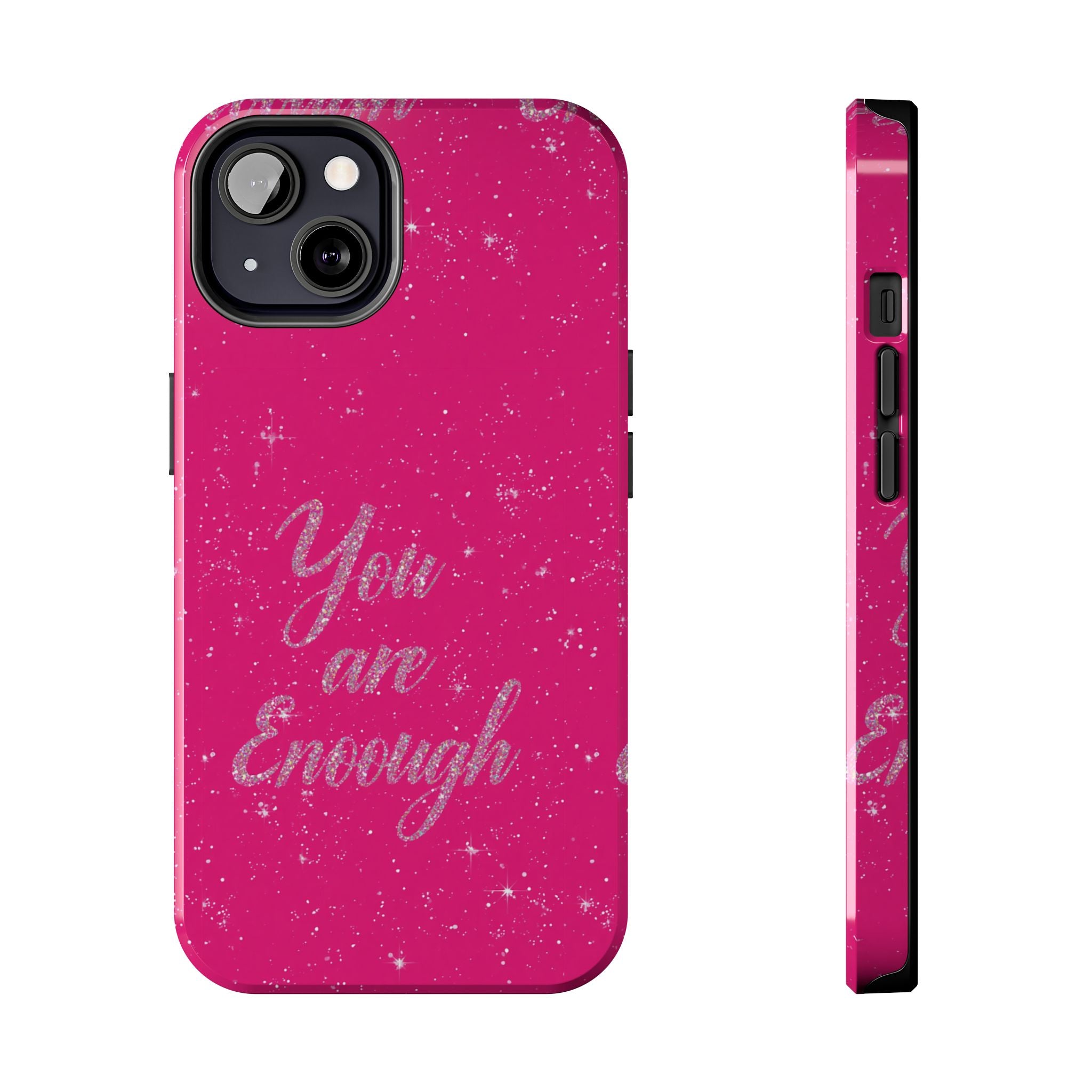 You Are Enough Tough Phone Case — Glitter Pink Protective Phone Cover